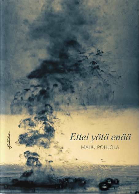 Maiju Pohjola : Ettei yötä enää