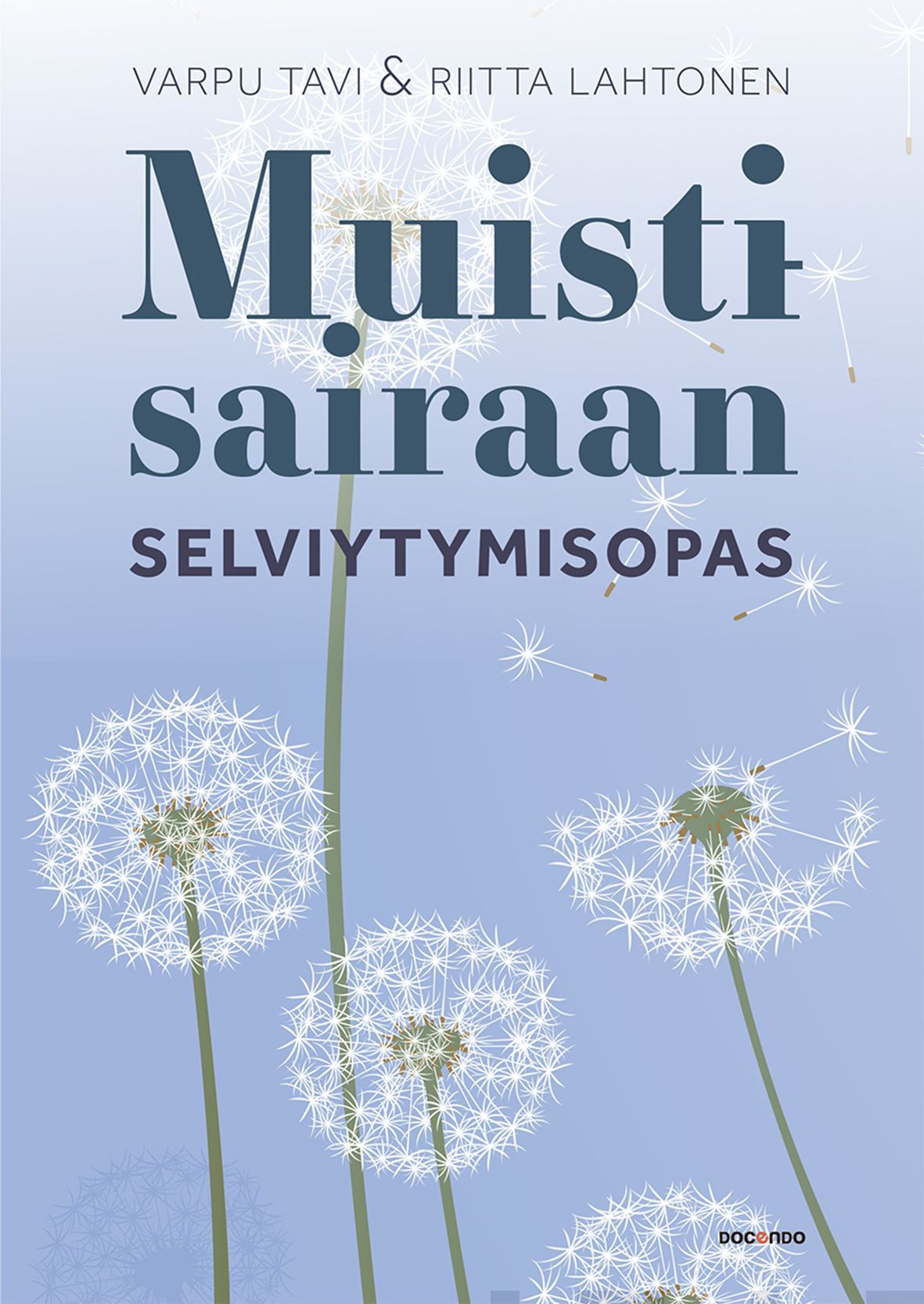 Varpu Tavi : Muistisairaan selviytymisopas
