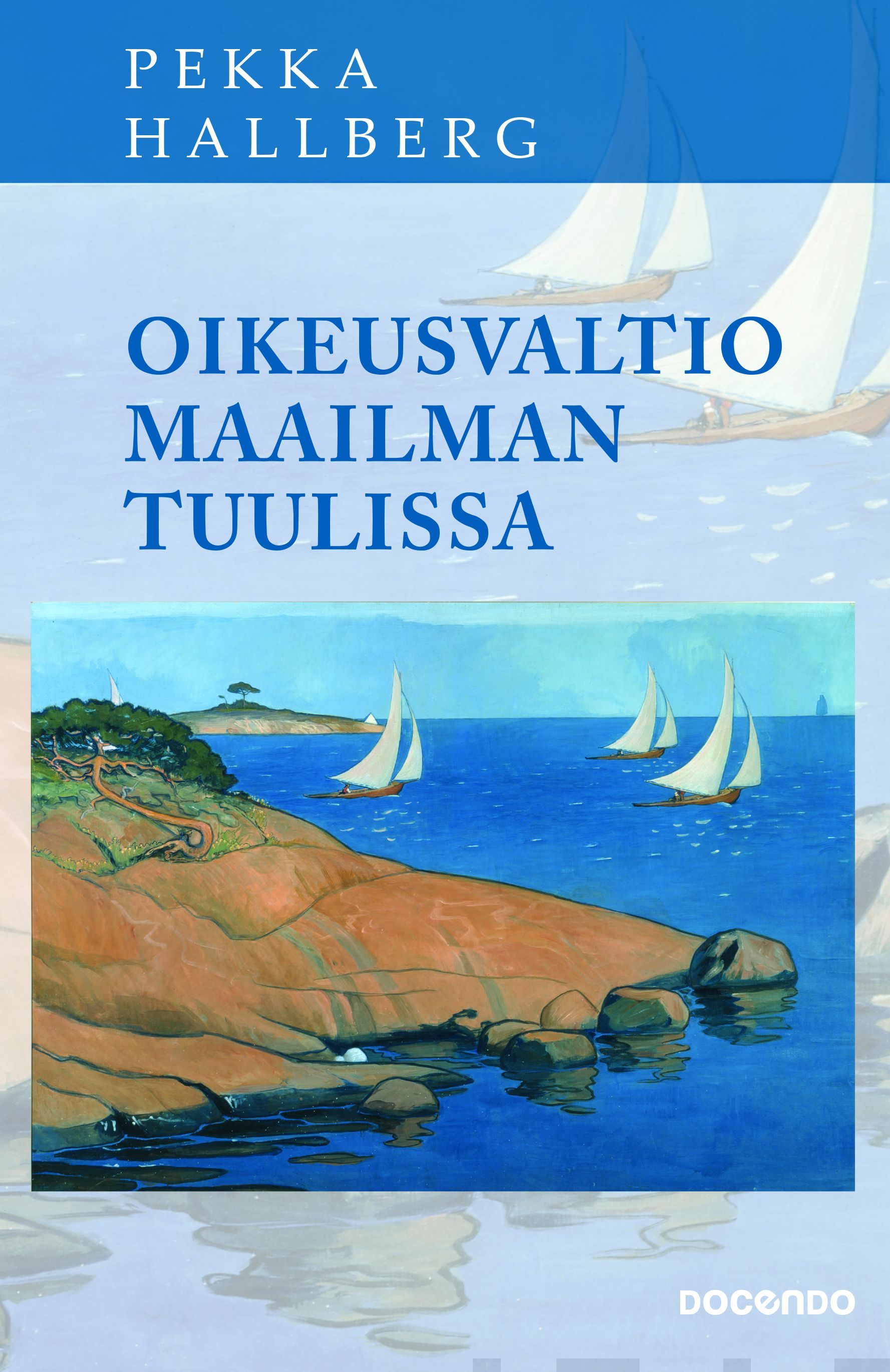 Kirjailijan Pekka Hallberg käytetty kirja Oikeusvaltio maailman tuulissa
