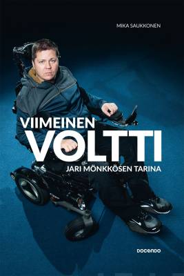 Mika Saukkonen : Viimeinen voltti : Jari Mönkkösen tarina