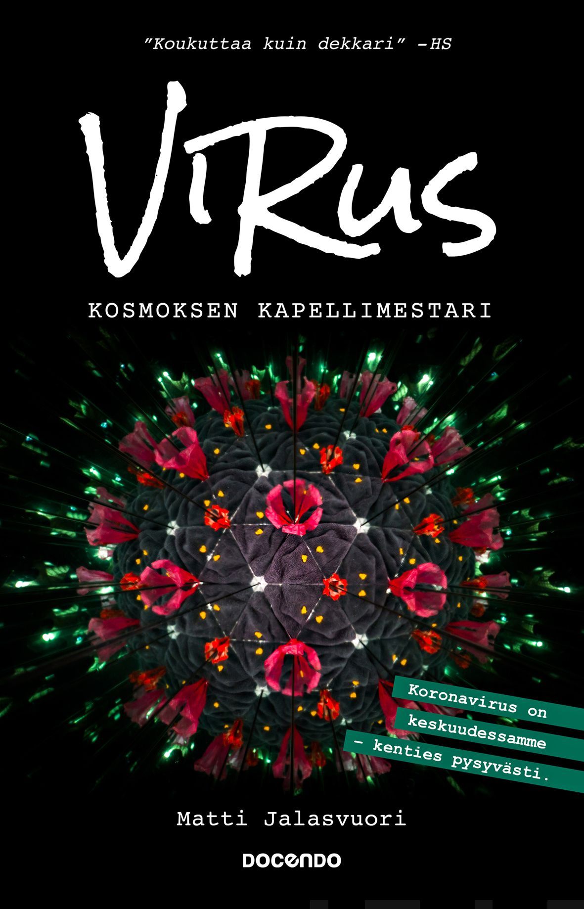 Kirjailijan Matti Jalasvuori käytetty kirja Virus : kosmoksen kapellimestari