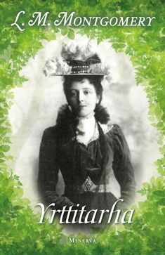 L. M. Montgomery : Yrttitarha