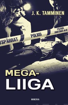 Kirjailijan J. K. Tamminen uusi kirja Megaliiga (UUSI)