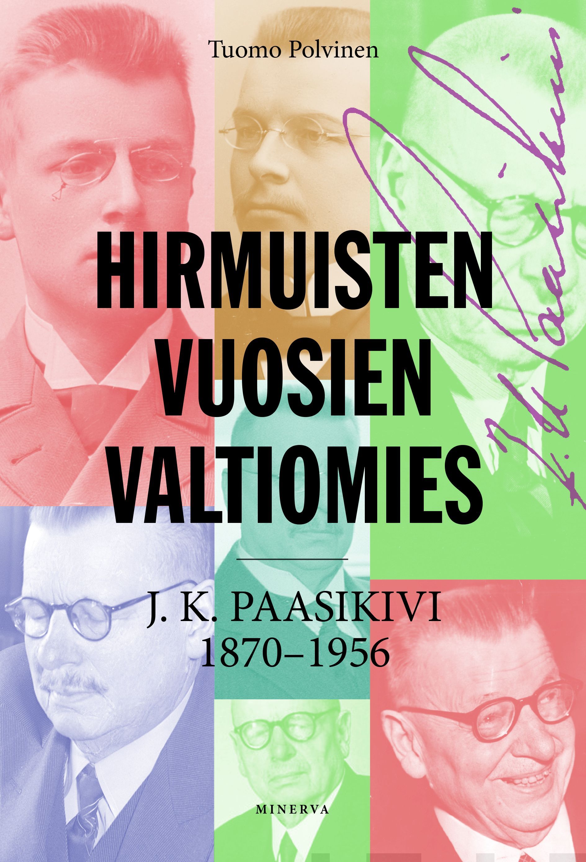 Kirjailijan Tuomo Polvinen käytetty kirja Hirmuisten vuosien valtiomies : J.K. Paasikivi 1870-1956 - J.K. Paasikivi 1870-1956