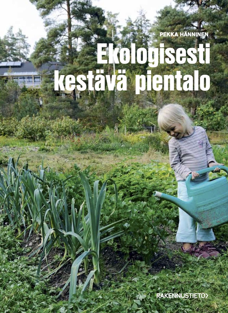 Pekka Hänninen : Ekologisesti kestävä pientalo