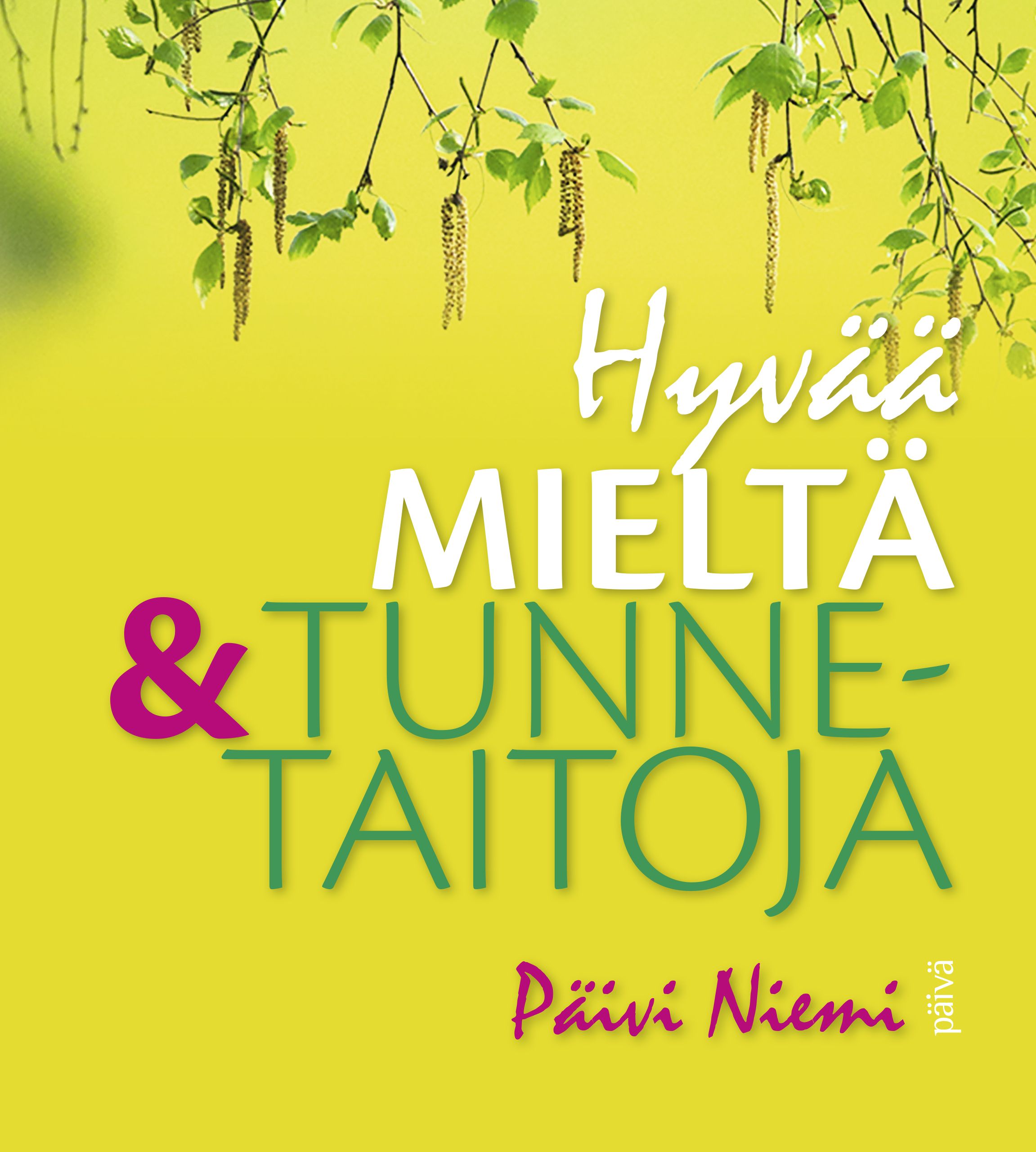 Päivi Niemi & Asta Lehtimäki : Hyvää mieltä ja tunnetaitoja