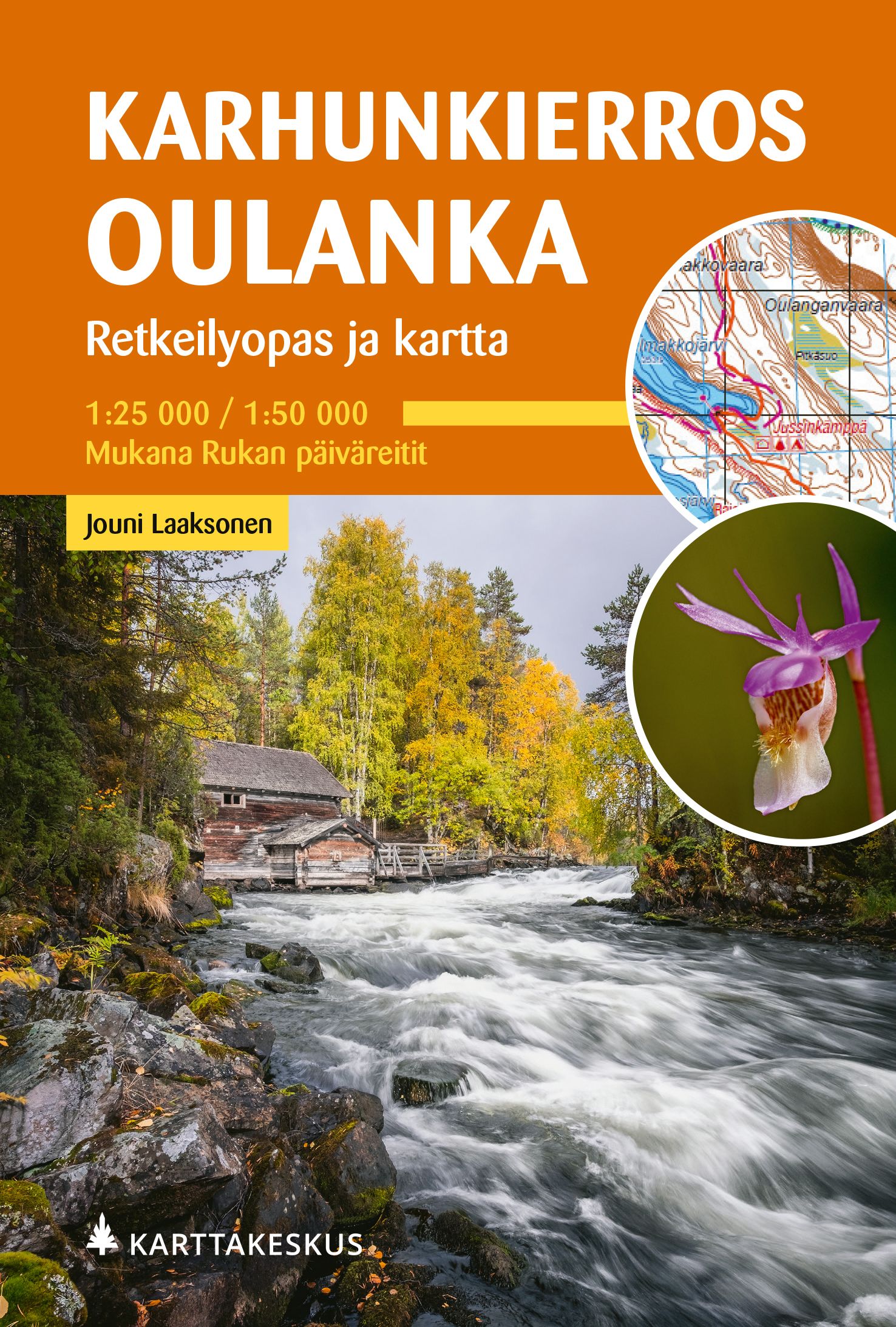 Jouni Laaksonen : Karhunkierros Oulanka retkeilyopas ja kartta