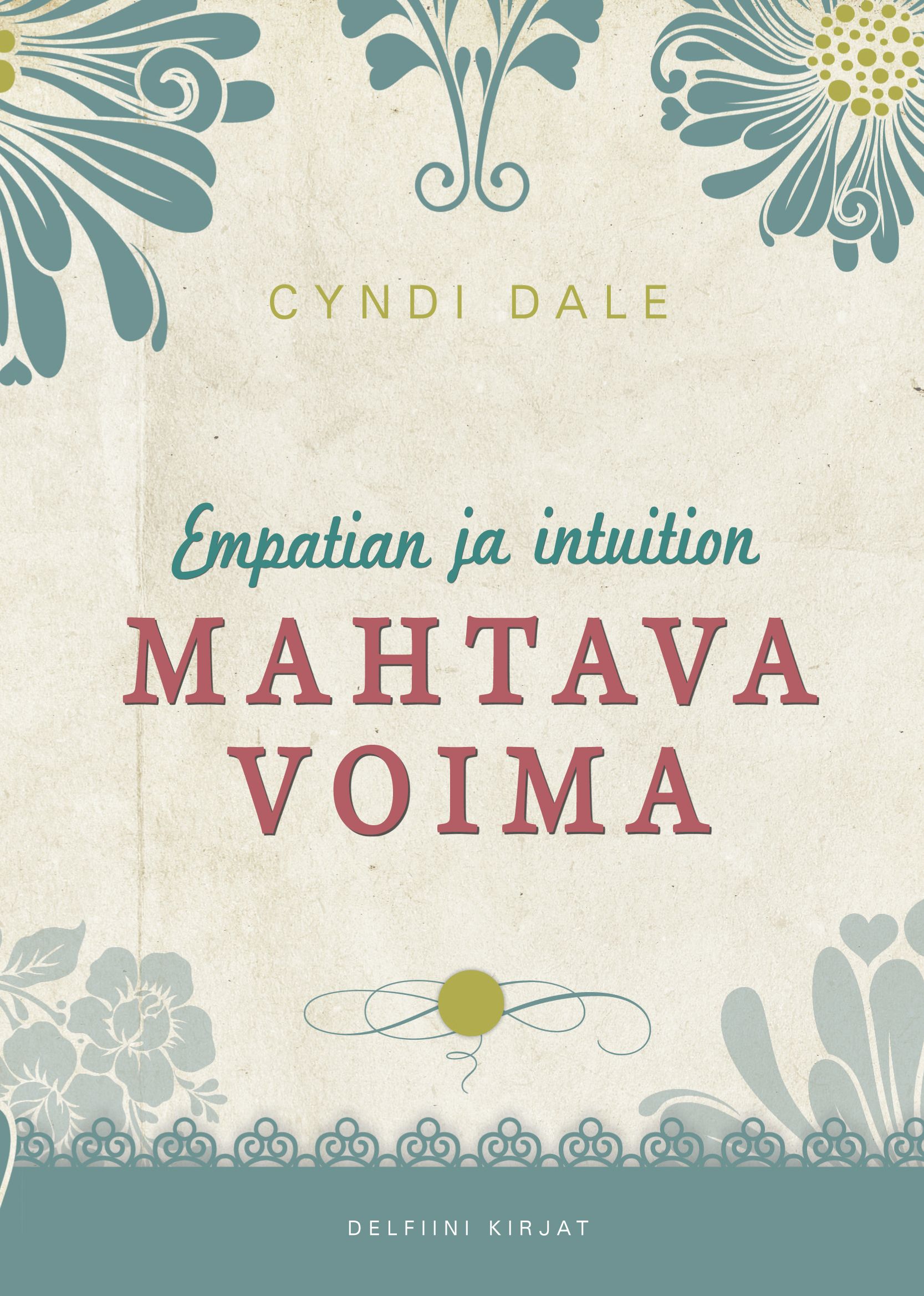 Cyndi Dale : Empatian ja intuition mahtava voima