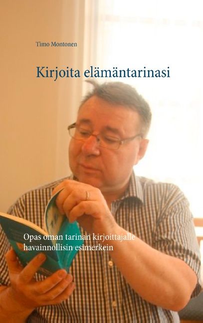 Timo Montonen : Kirjoita elämäntarinasi