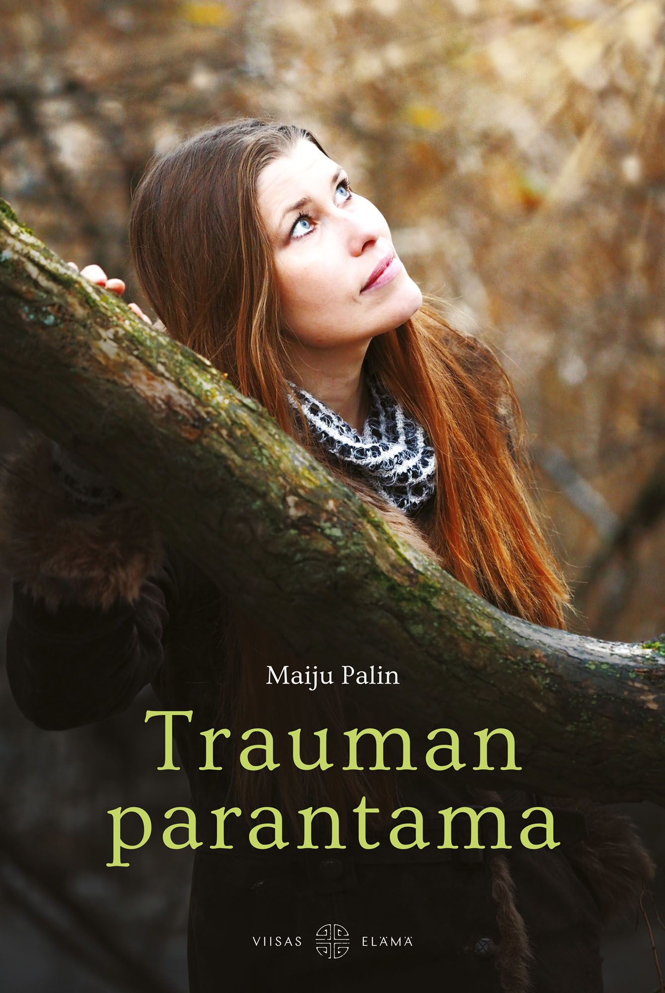 Maiju Palin : Trauman parantama