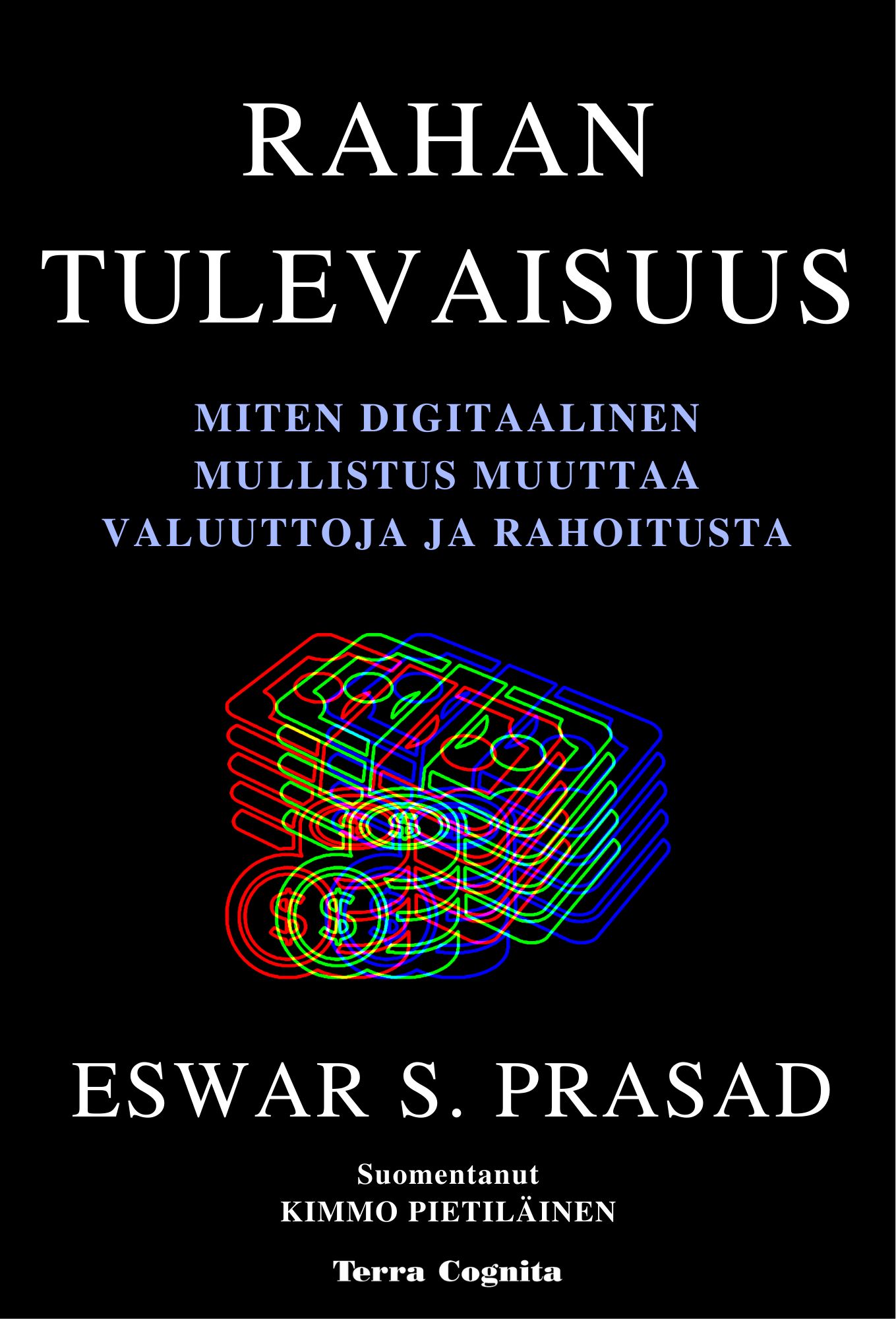 Eswar S. Prasad : Rahan tulevaisuus