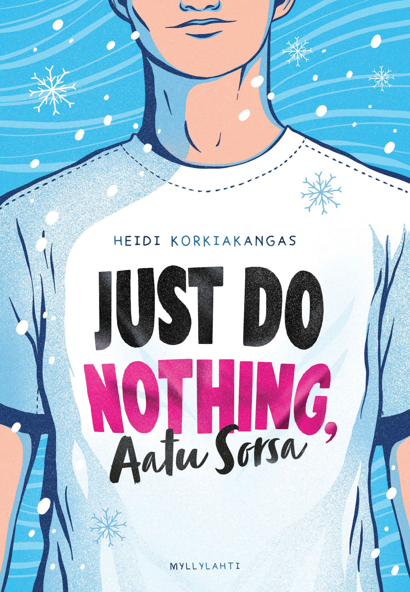 Heidi Korkiakangas : Just Do Nothing, Aatu Sorsa