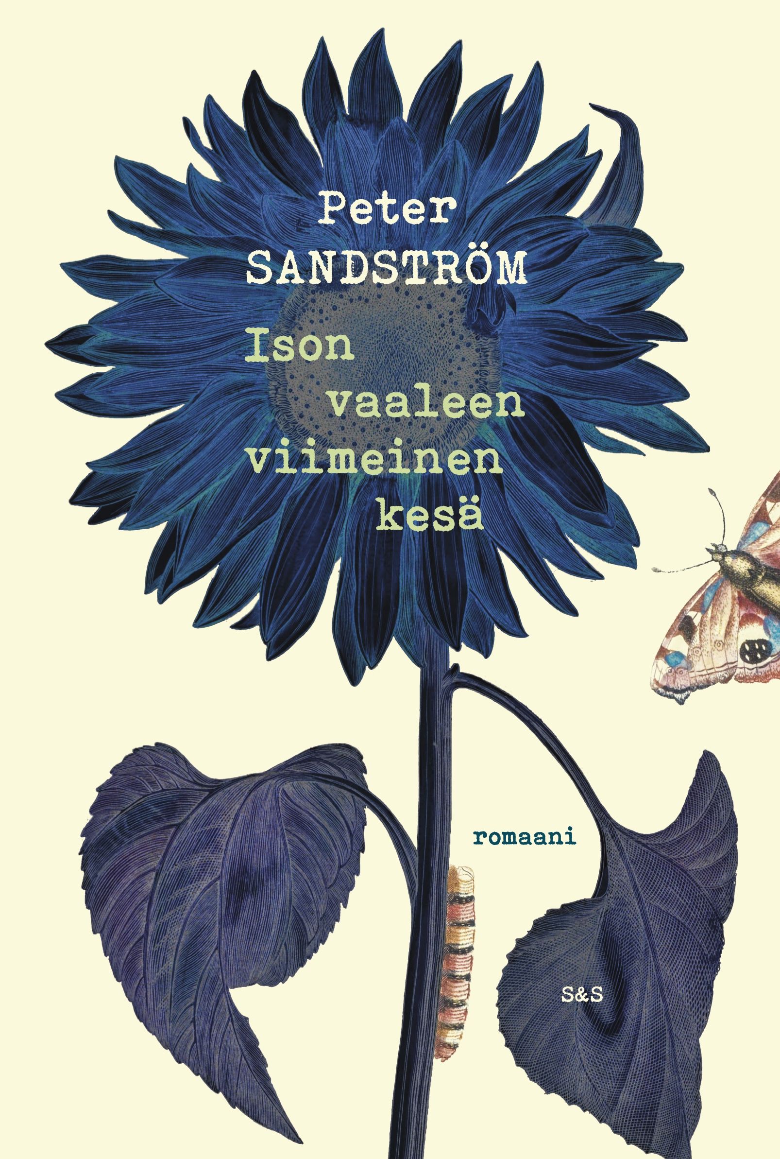 Kirjailijan Peter Sandström uusi kirja Ison vaaleen viimeinen kesä : romaani (UUSI)