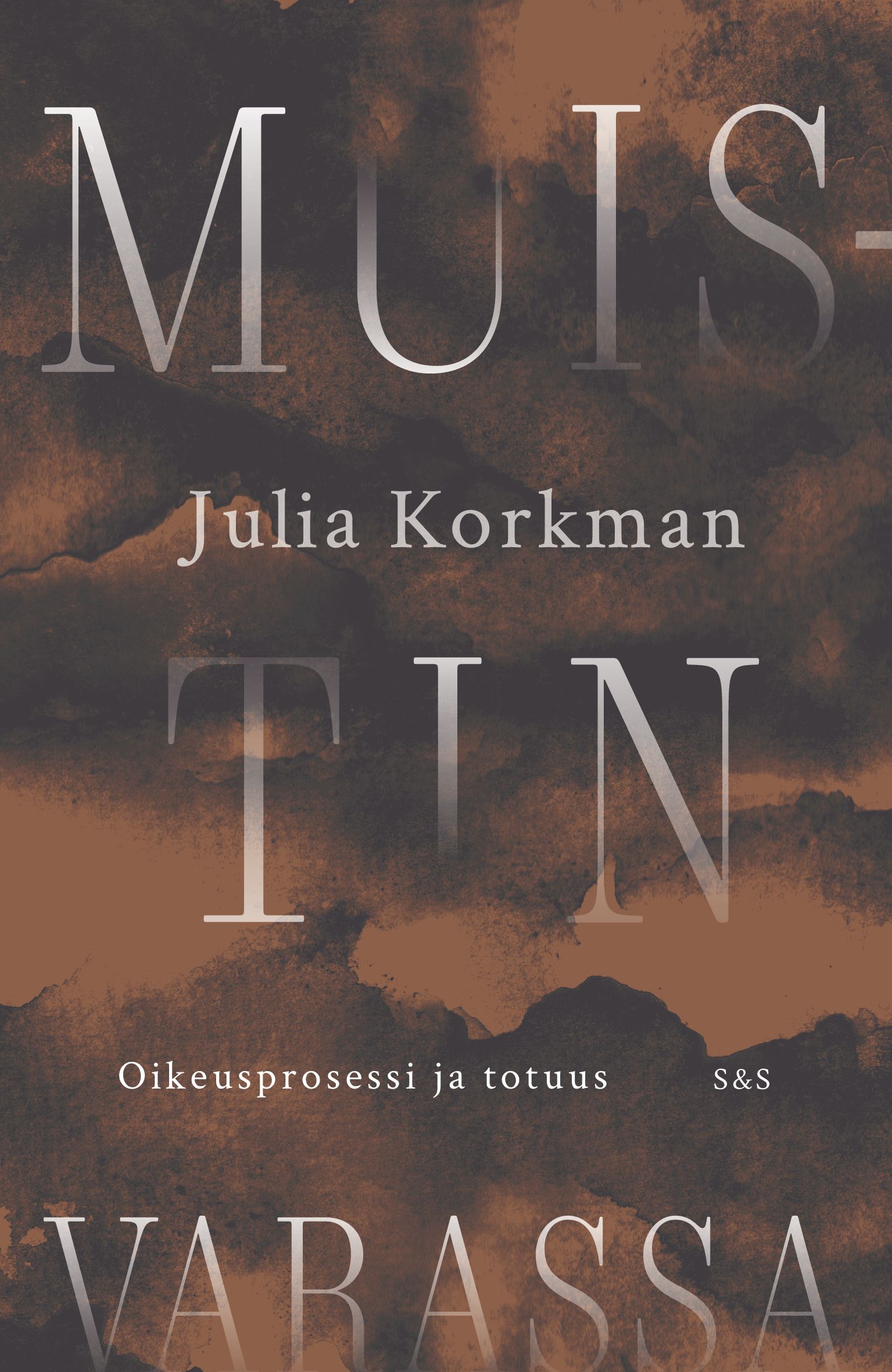 Kirjailijan Julia Korkman käytetty kirja Muistin varassa : oikeusprosessi ja totuus - Oikeusprosessi ja totuus