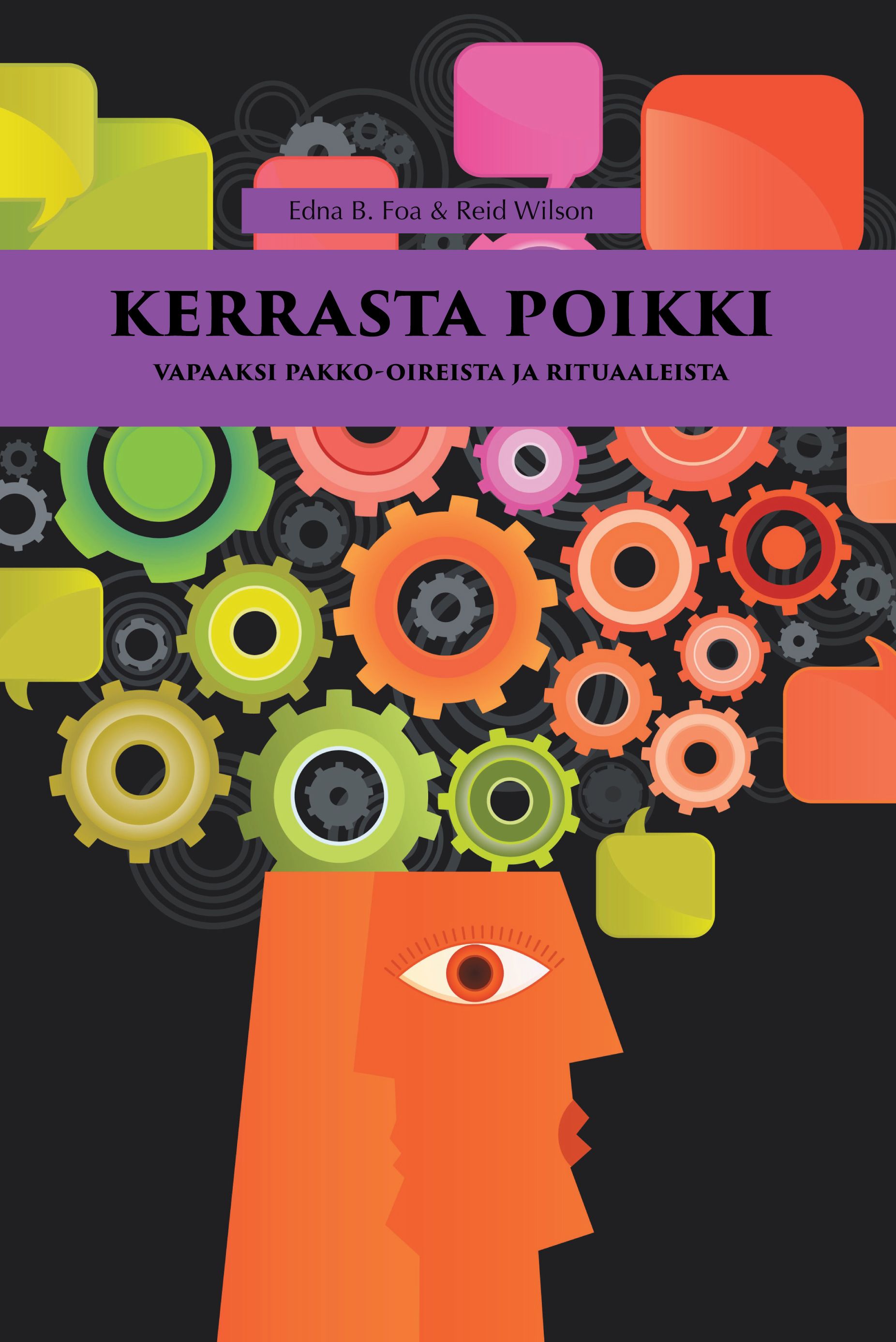 Kirjailijan Edna B. Foa käytetty kirja Kerrasta poikki : vapaaksi pakko-oireista ja rituaaleista