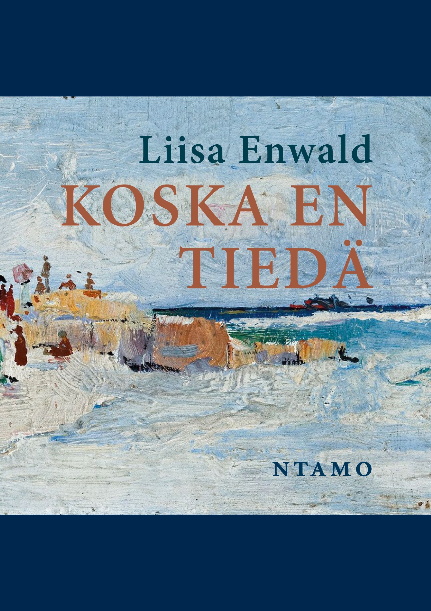 Liisa Enwald : Koska en tiedä