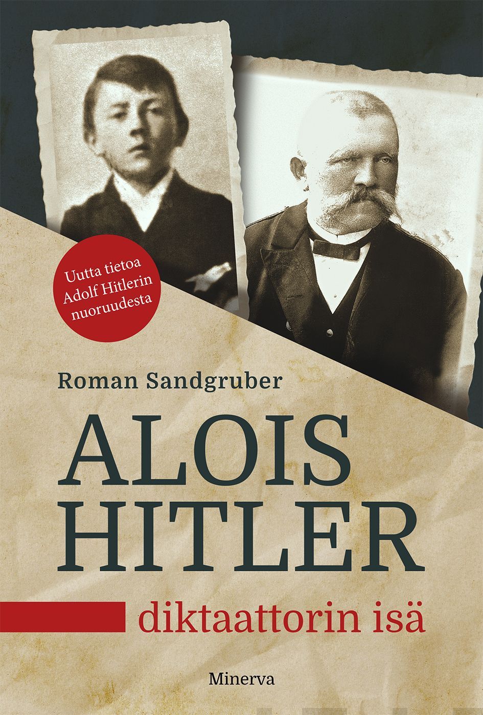 Roman Sandgruber : Alois Hitler - Diktaattorin isä