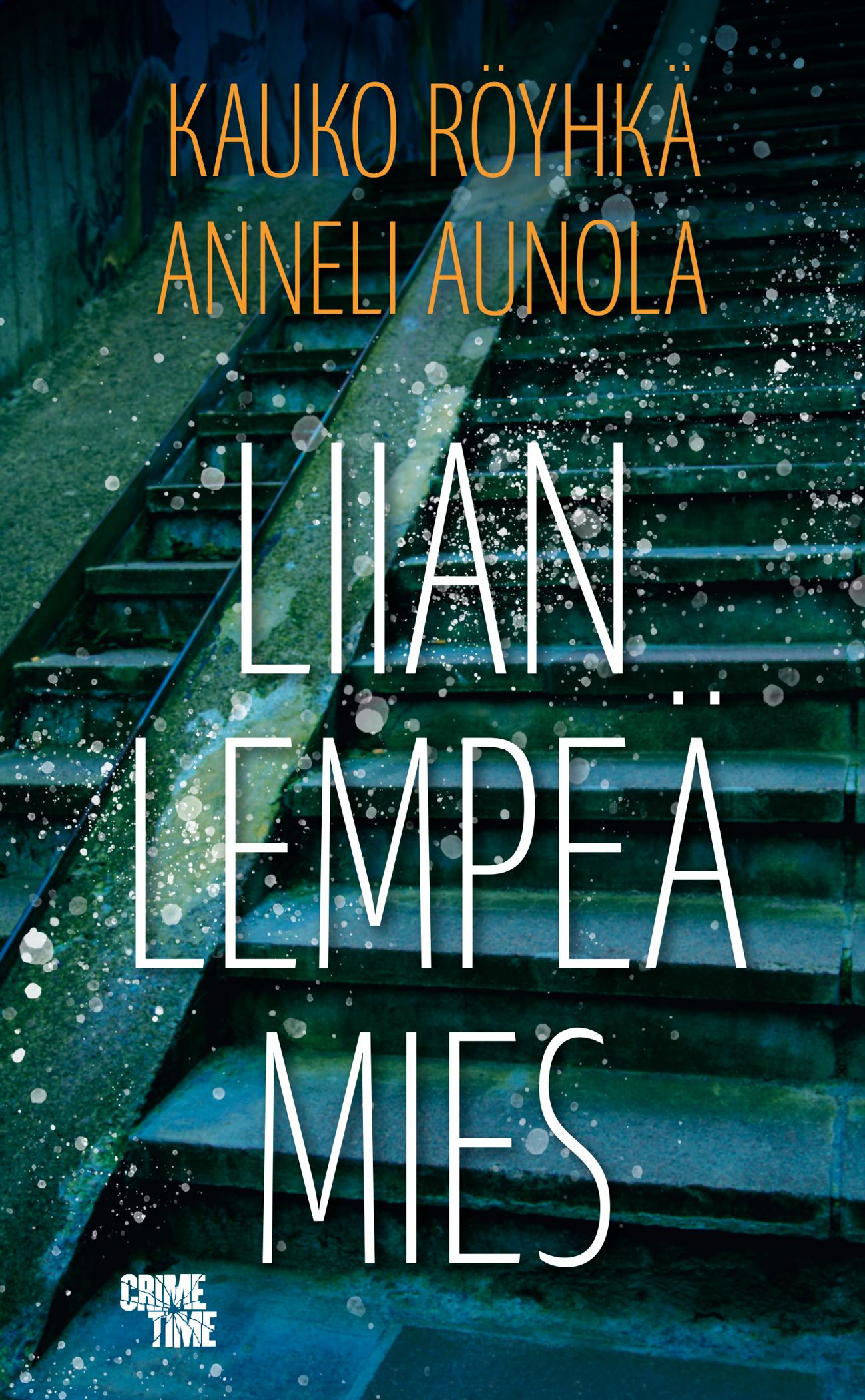 Kirjailijan Kauko Röyhkä & Anneli Aunola uusi kirja Liian lempeä mies (UUSI)