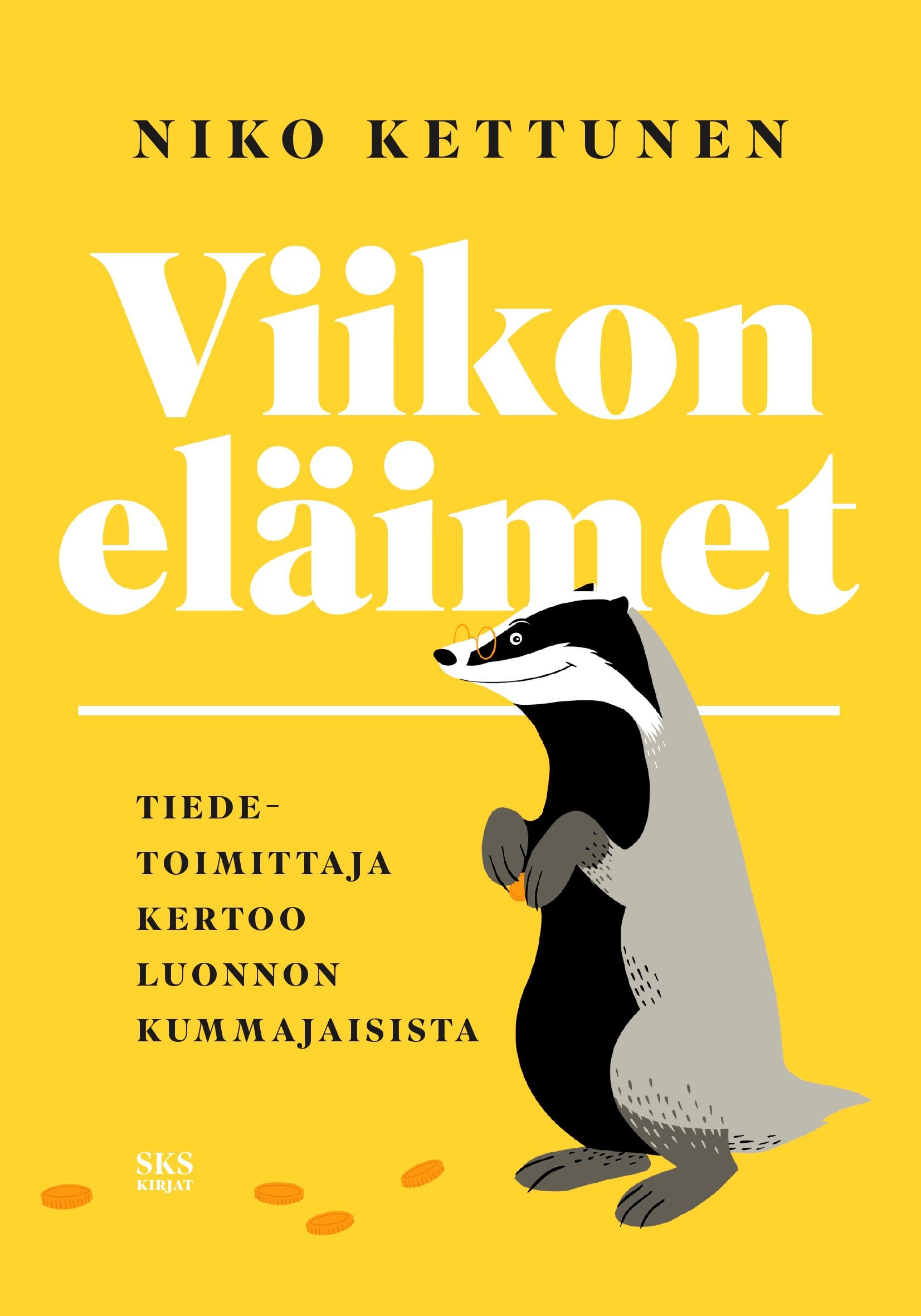 Kirjailijan Niko Kettunen käytetty kirja Viikon eläimet : tiedetoimittaja kertoo luonnon kummajaisista