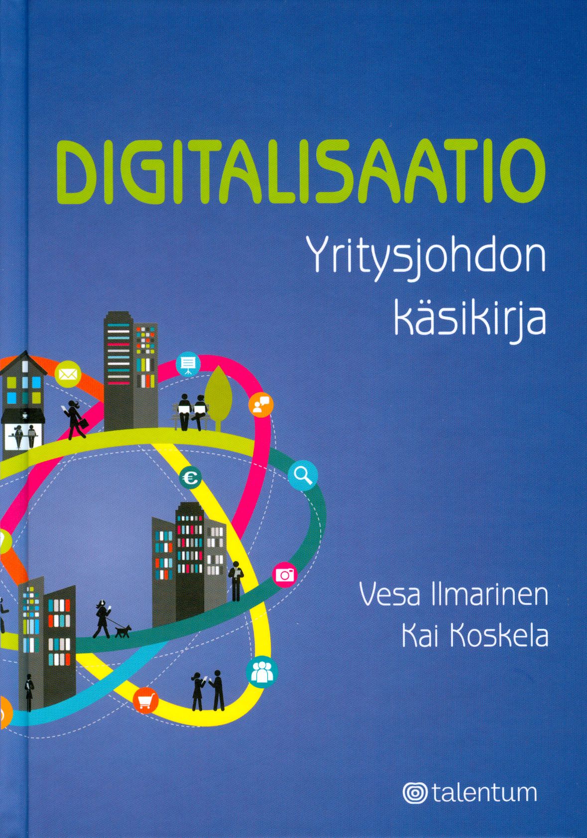 Kirjailijan Vesa Ilmarinen käytetty kirja Digitalisaatio : yritysjohdon käsikirja
