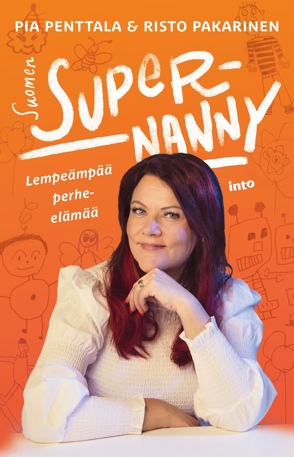 Kirjailijan Pia Penttala uusi kirja Suomen Supernanny : lempeämpää perhe-elämää (UUSI)