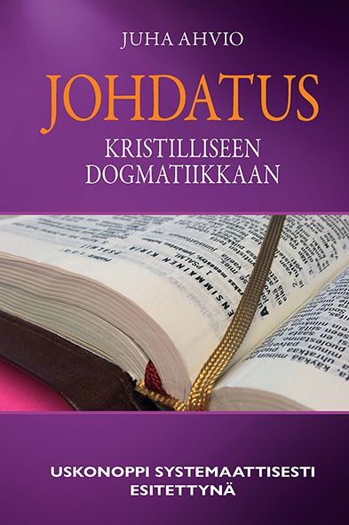 Juha Ahvio : Johdatus kristilliseen dogmatiikkaan