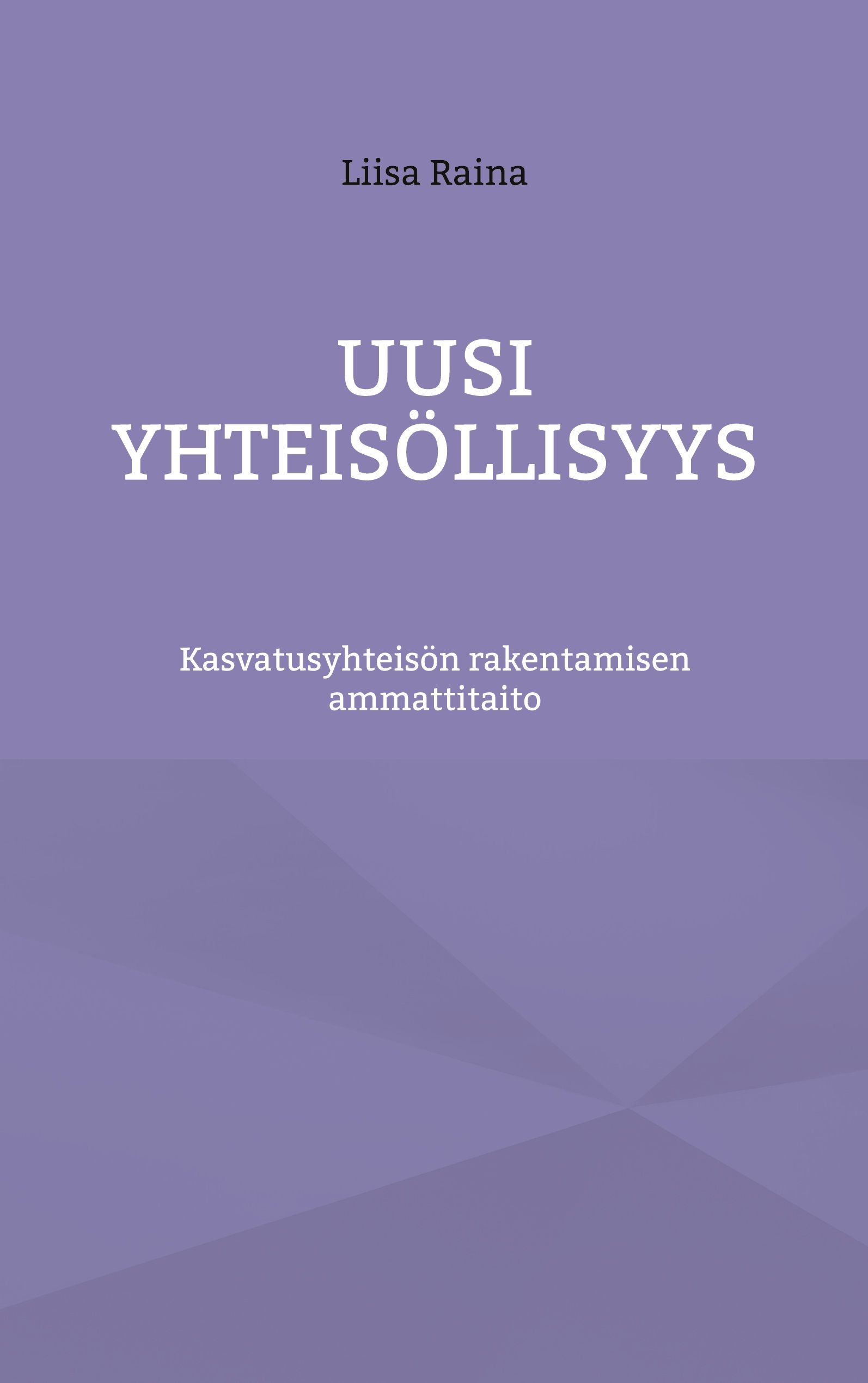 Liisa Raina : Uusi yhteisöllisyys