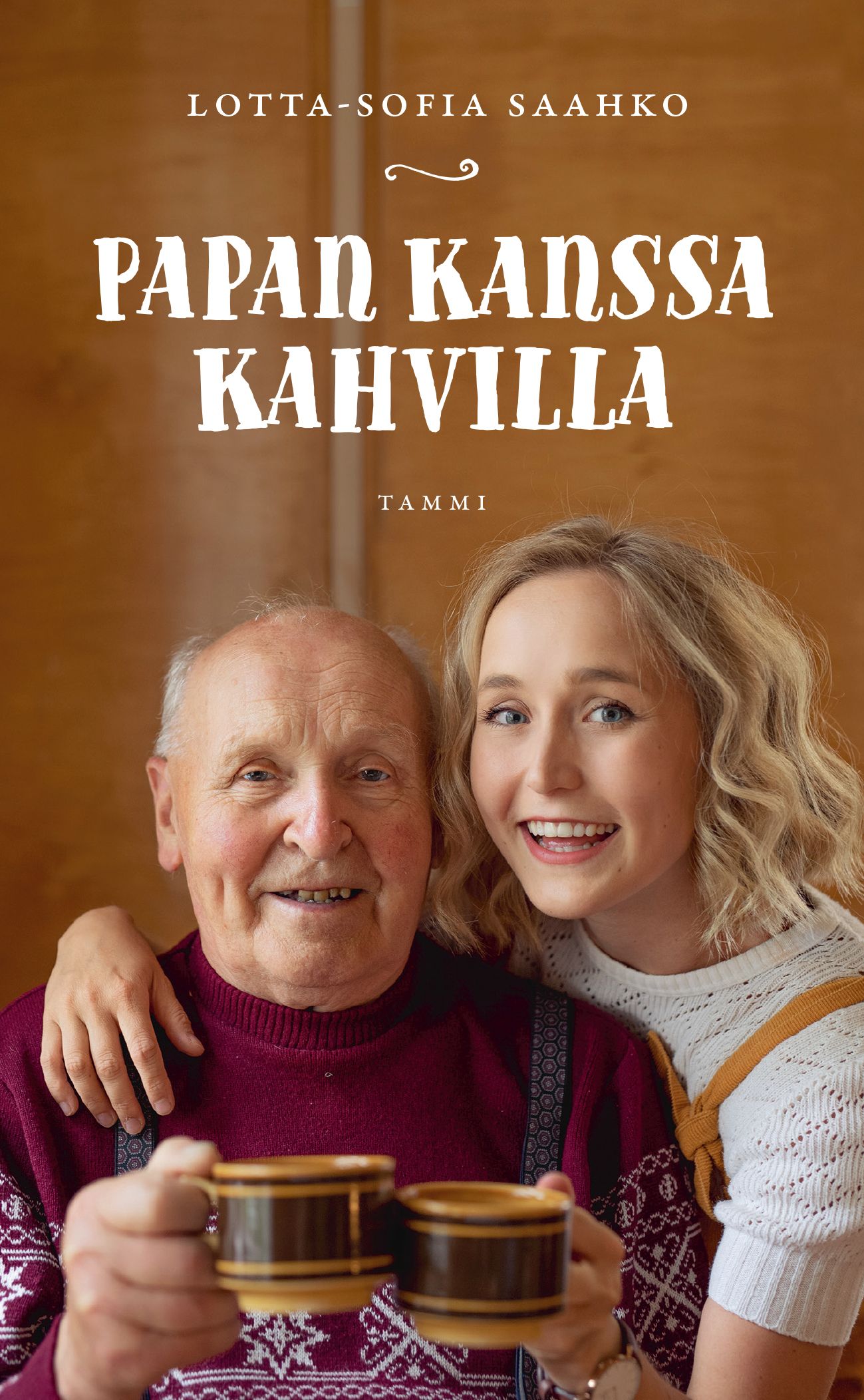 Kirjailijan Lotta-Sofia Saahko uusi kirja Papan kanssa kahvilla (UUDENVEROINEN)