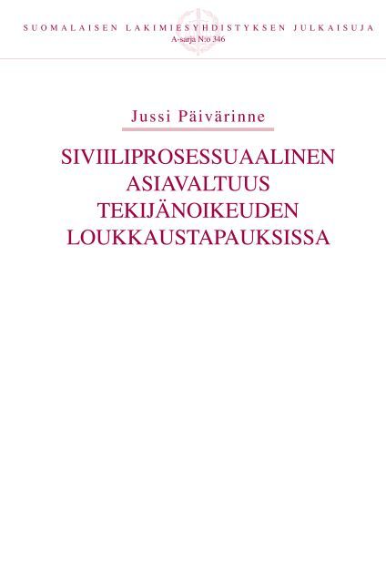 Jussi Päivärinne : Siviiliprosessuaalinen asiavaltuus tekijänoikeuden loukkaustapauksissa