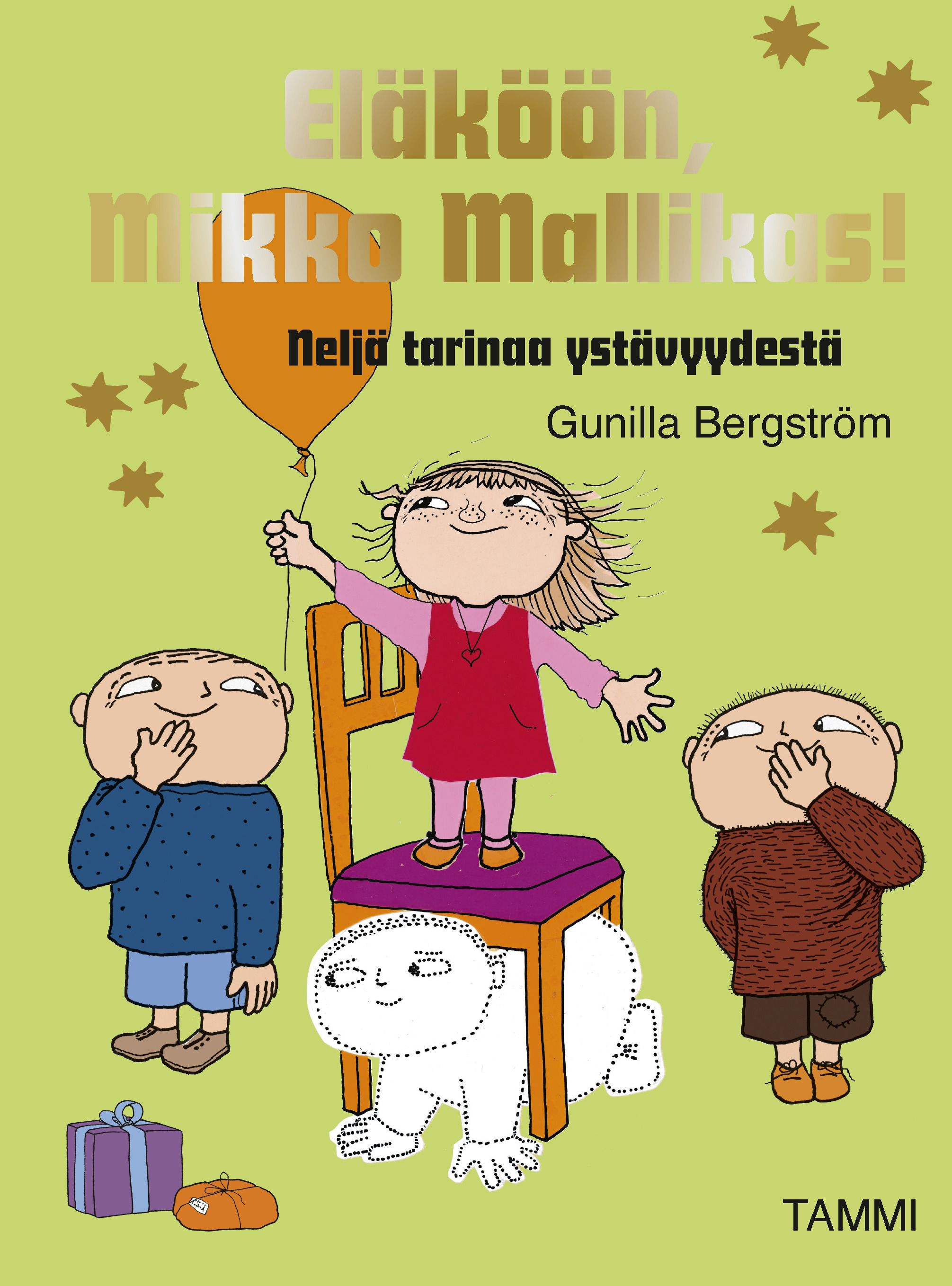 Gunilla Bergström : Eläköön, Mikko Mallikas!