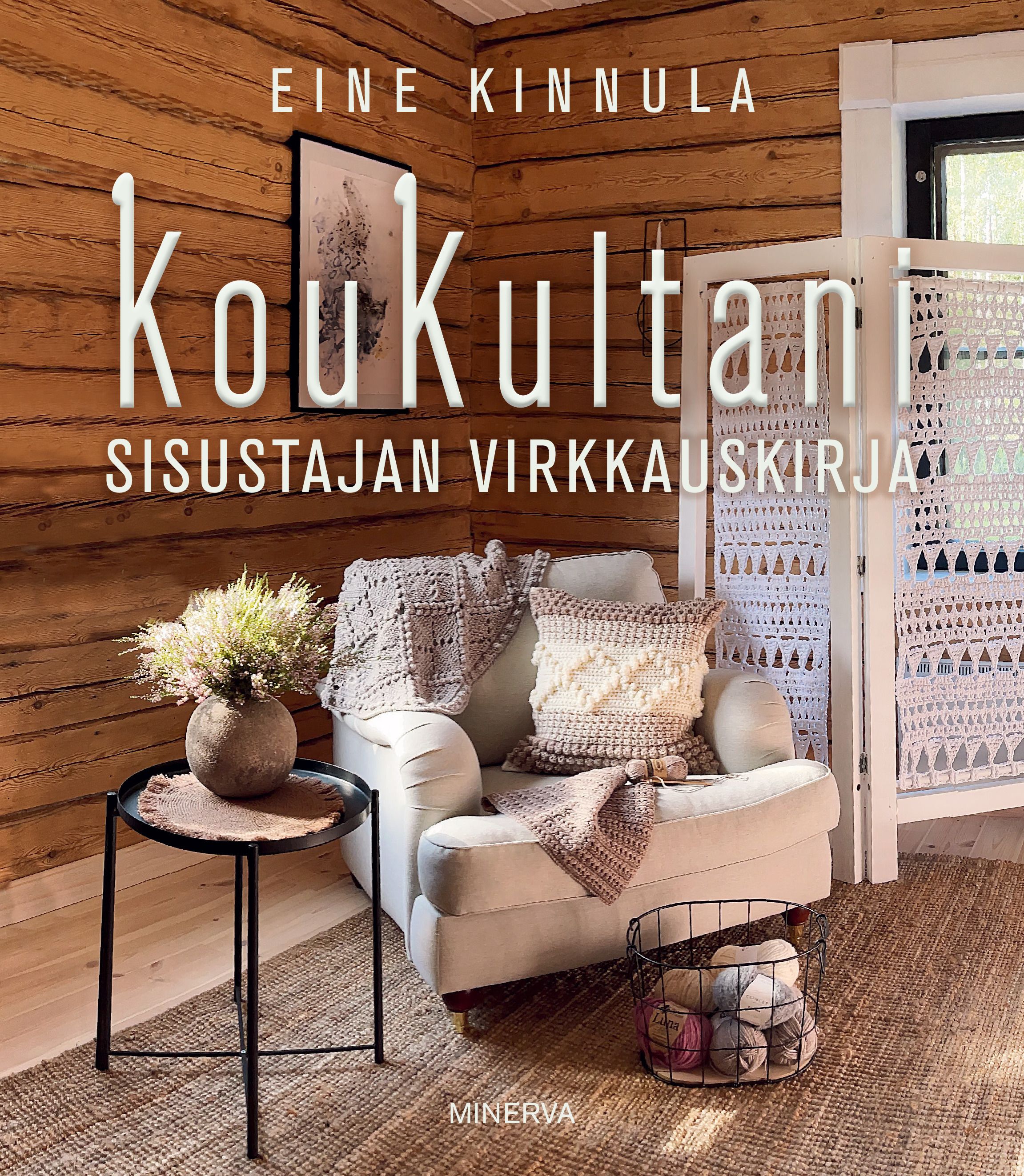 Eine Kinnula : KouKultani - Sisustajan virkkauskirja