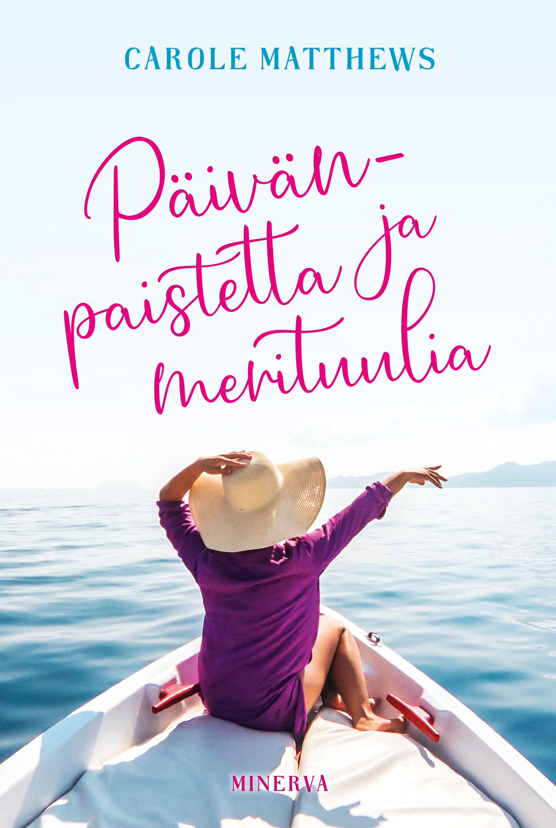 Carole Matthews : Päivänpaistetta ja merituulia