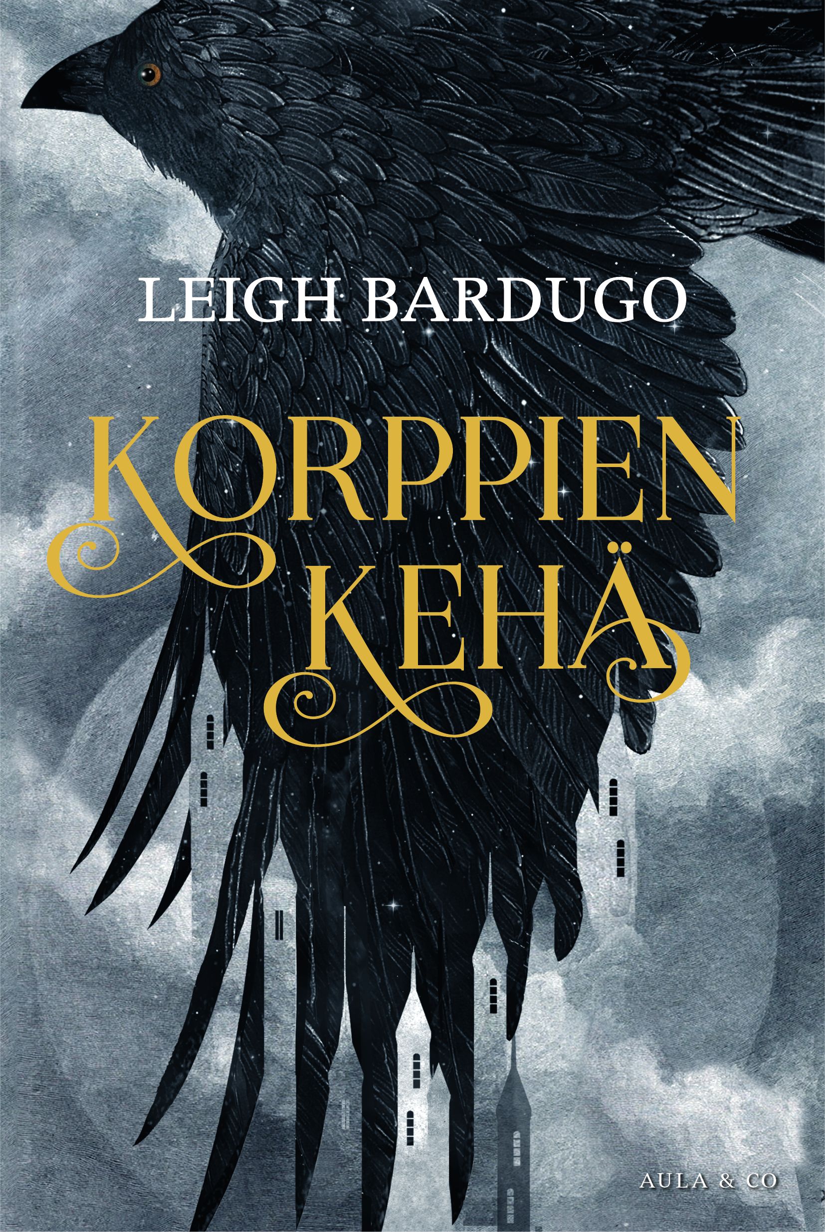 Kirjailijan Leigh Bardugo uusi kirja Korppien kehä (UUDENVEROINEN)