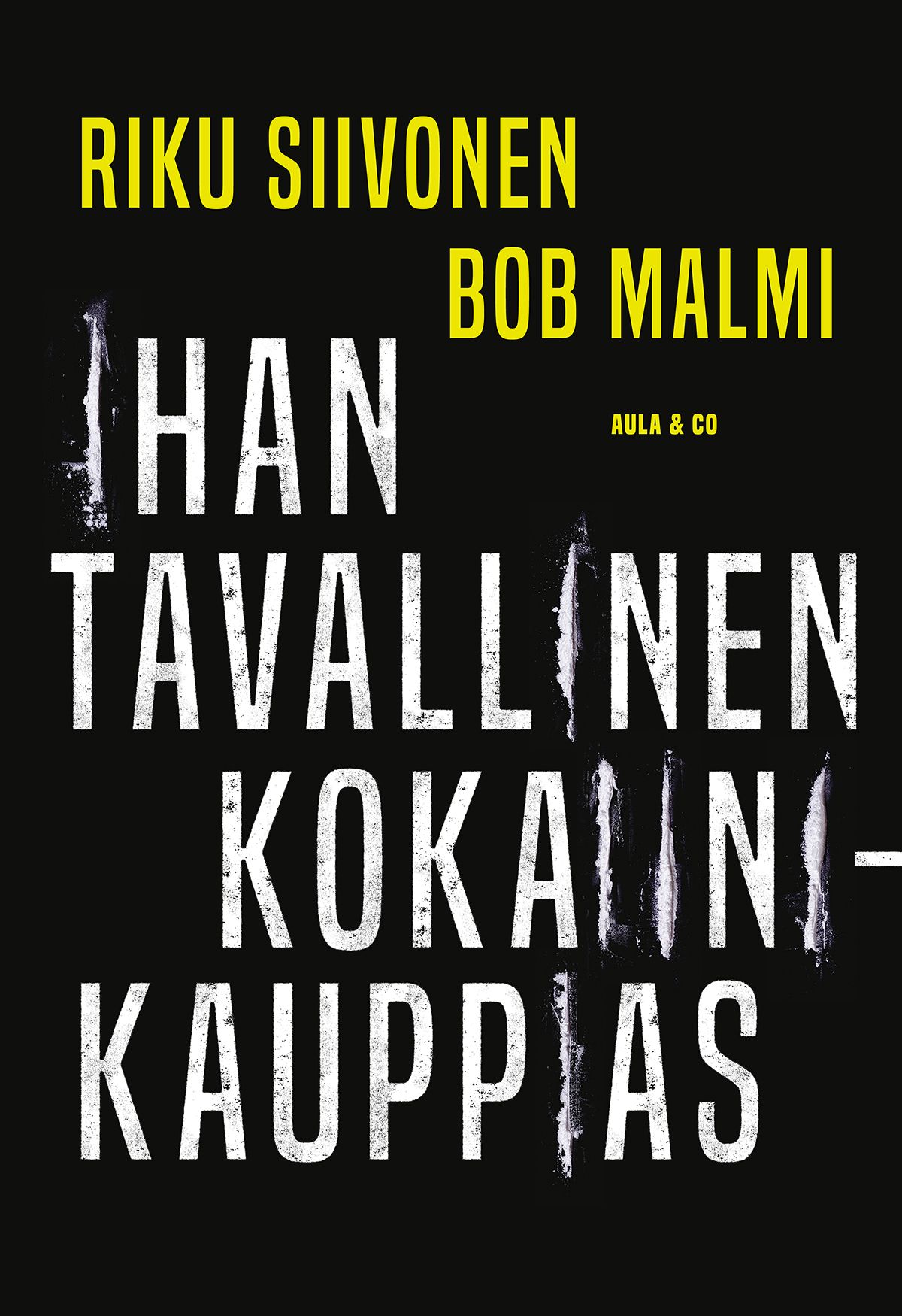 Riku Siivonen & Bob Malmi : Ihan tavallinen kokaiinikauppias