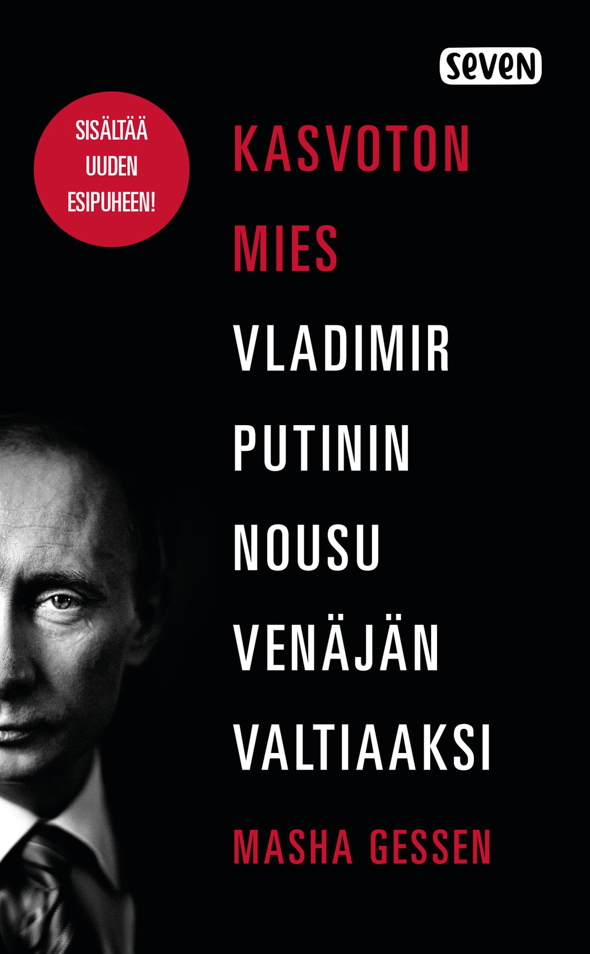 Kirjailijan Masha Gessen käytetty kirja Kasvoton mies : Vladimir Putinin nousu Venäjän valtiaaksi