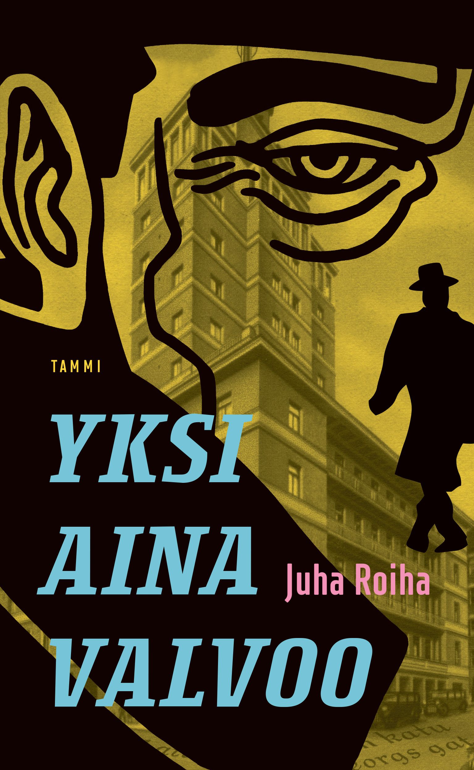 Kirjailijan Juha Roiha uusi kirja Yksi aina valvoo (UUDENVEROINEN)
