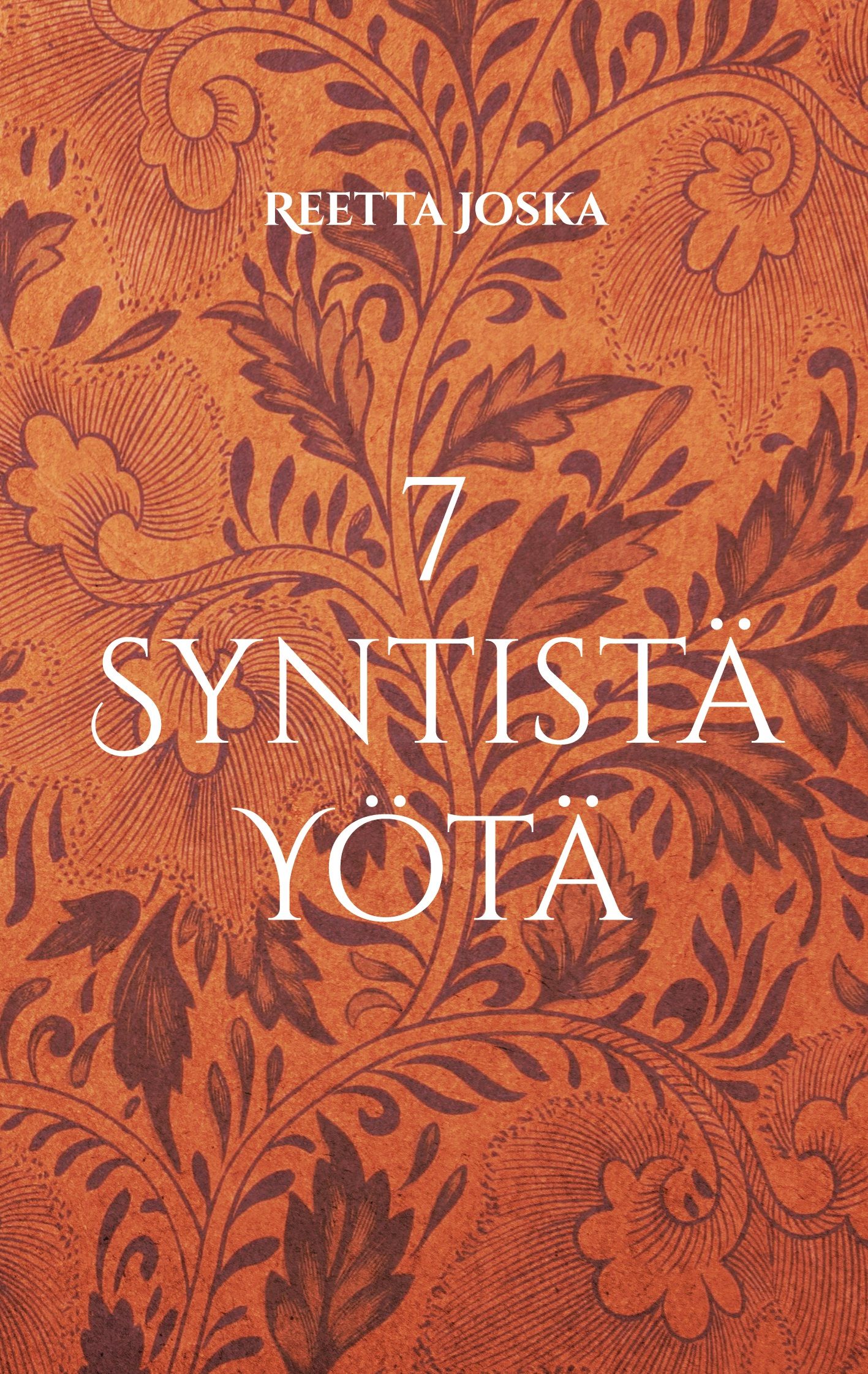 Reetta Joska : 7 Syntistä Yötä