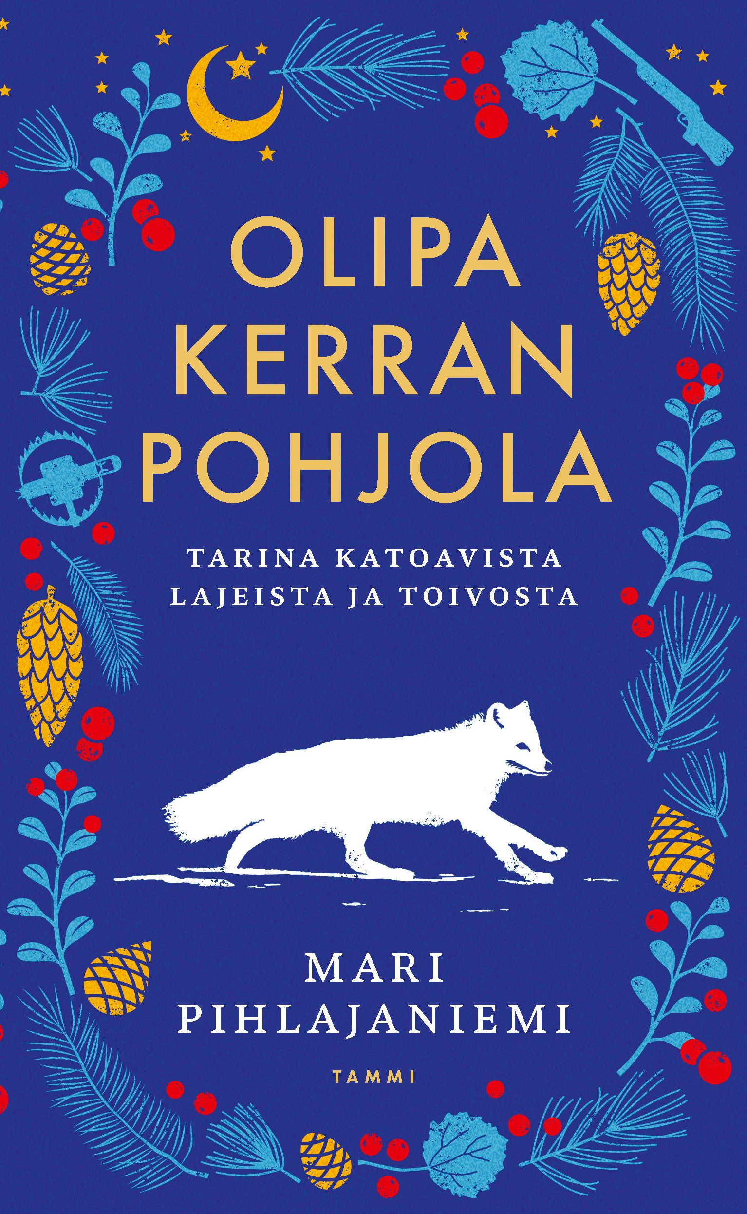Kirjailijan Mari Pihlajaniemi käytetty kirja Olipa kerran Pohjola : tarina katoavista lajeista ja toivosta