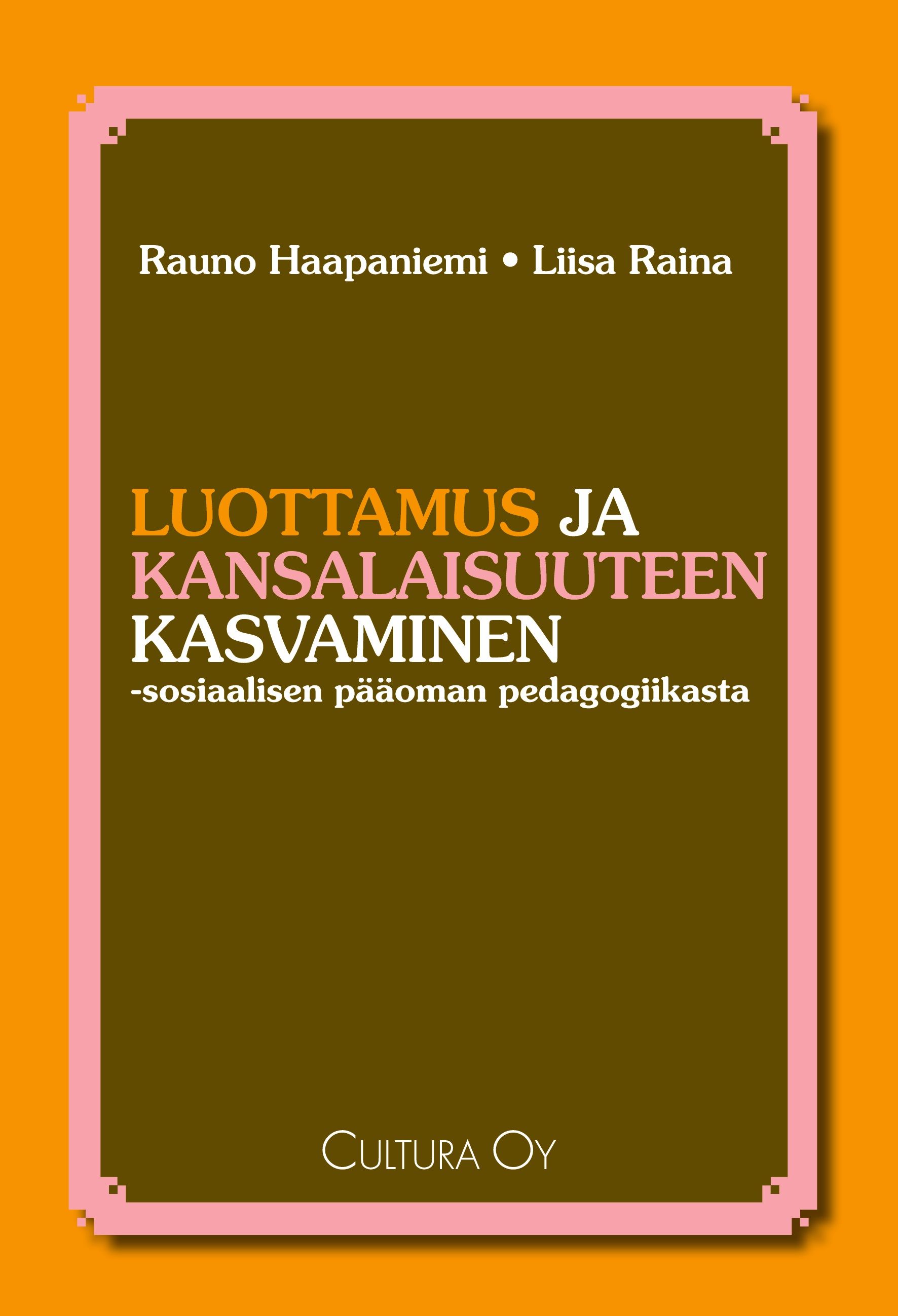 Rauno Haapaniemi & Liisa Raina : Luottamus ja kansalaisuuteen kasvaminen