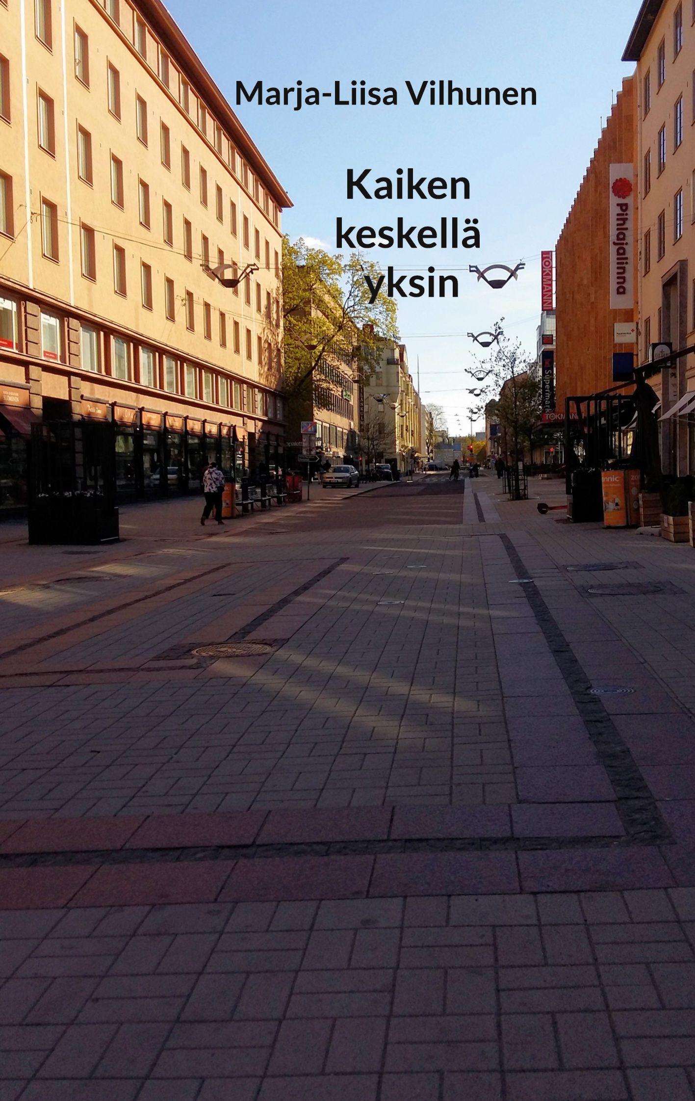 Marja-Liisa Vilhunen : Kaiken keskellä yksin