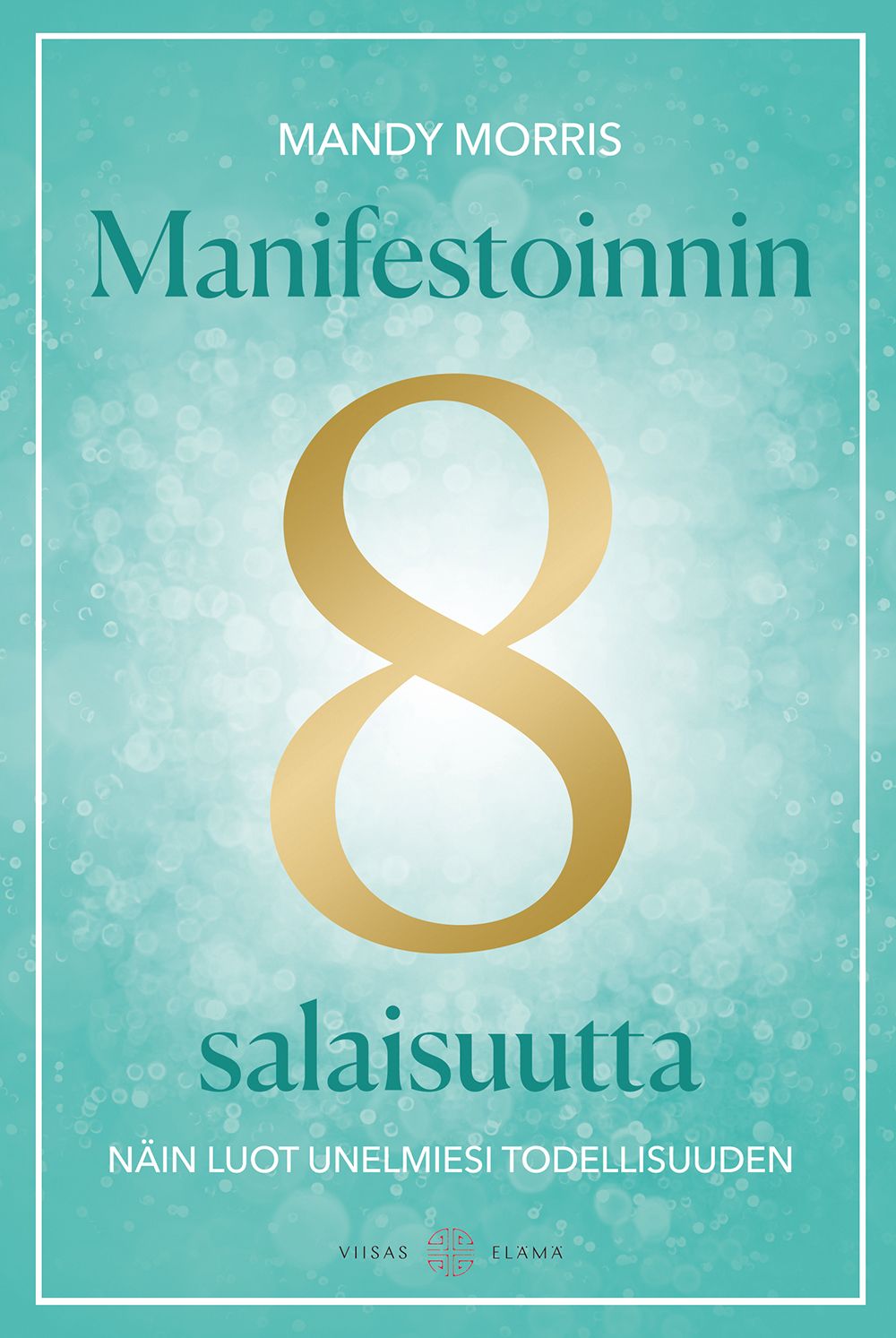 Mandy Morris : Manifestoinnin 8 salaisuutta