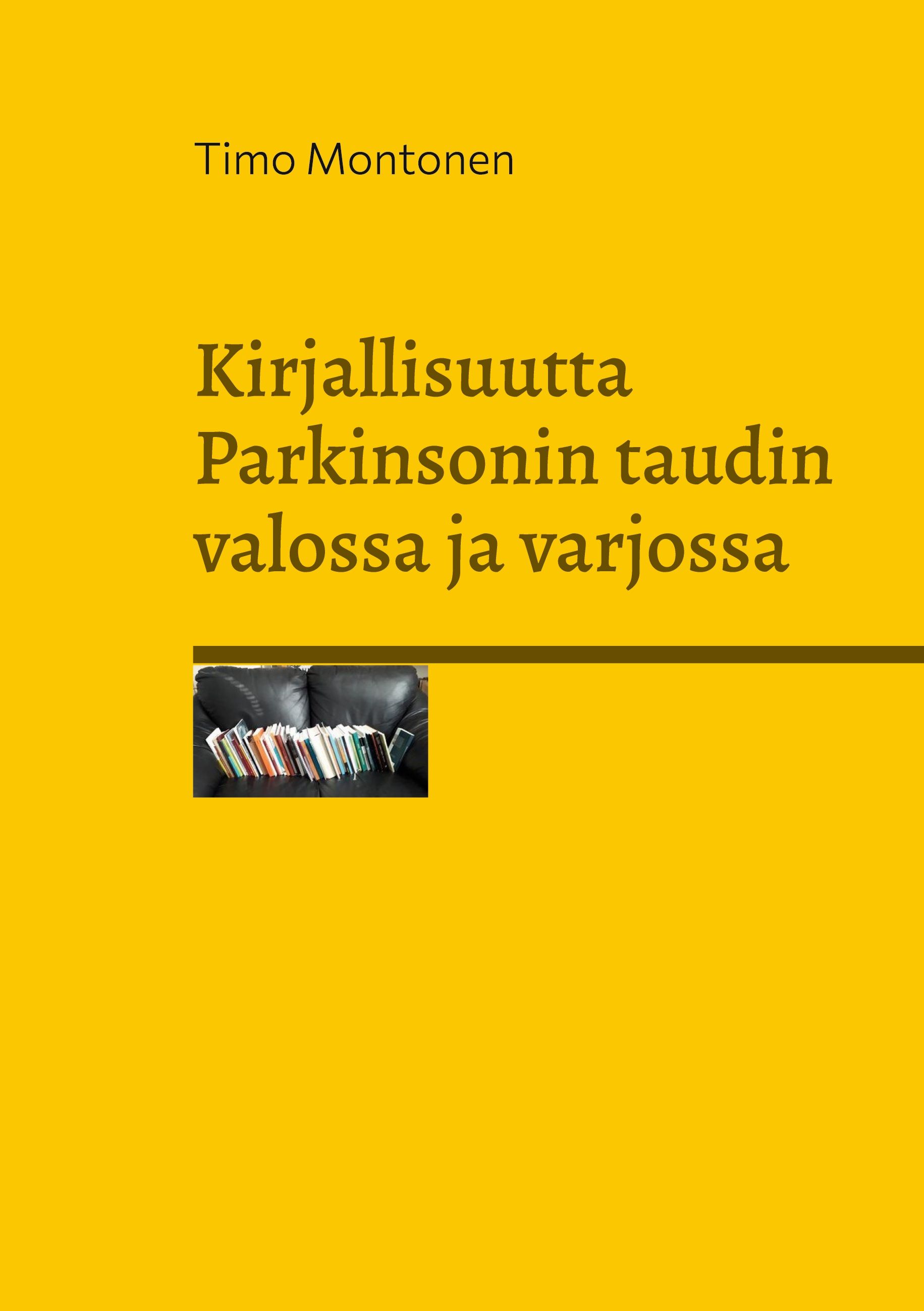 Timo Montonen : Kirjallisuutta Parkinsonin taudin valossa ja varjossa
