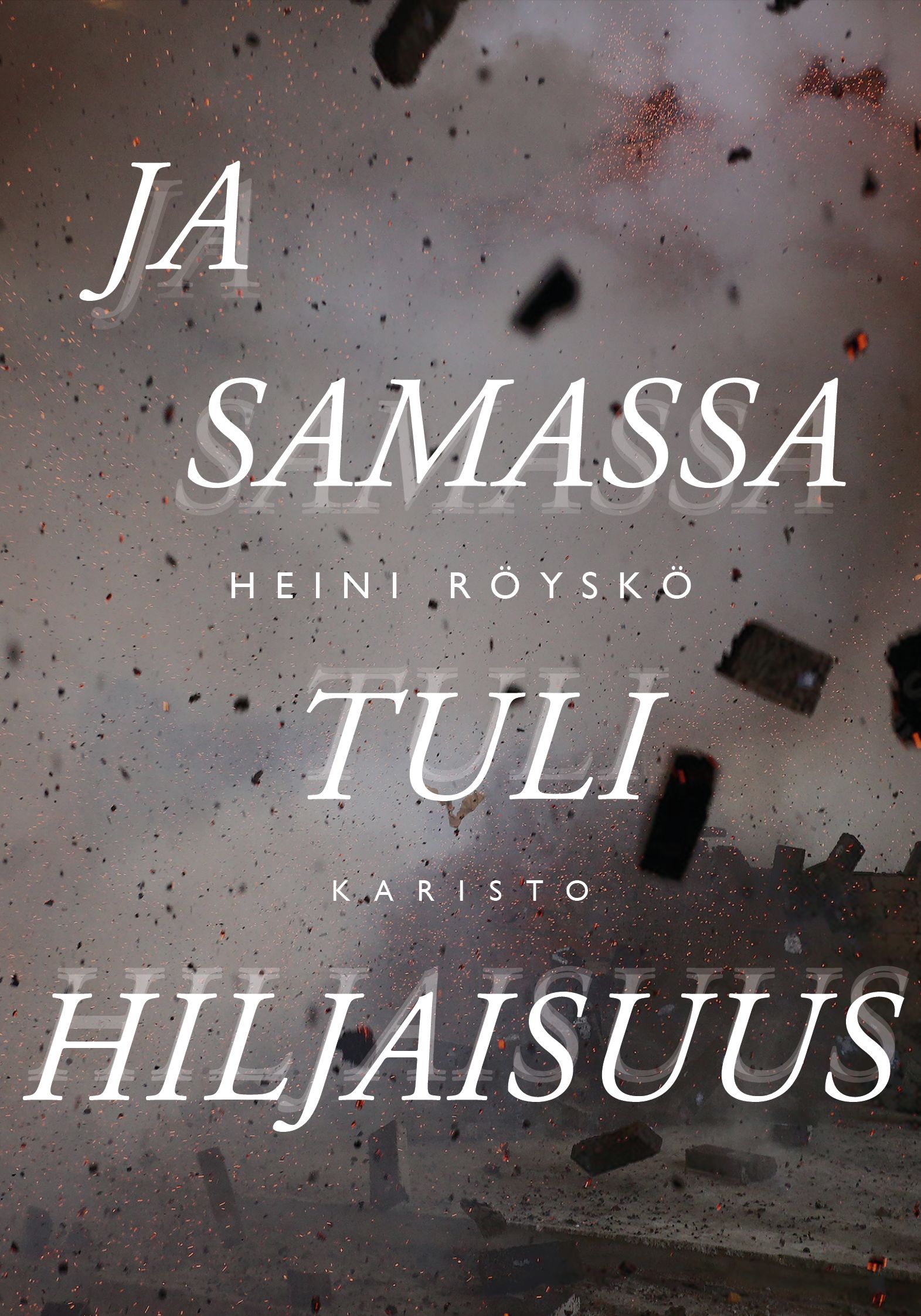 Heini Röyskö : Ja samassa tuli hiljaisuus