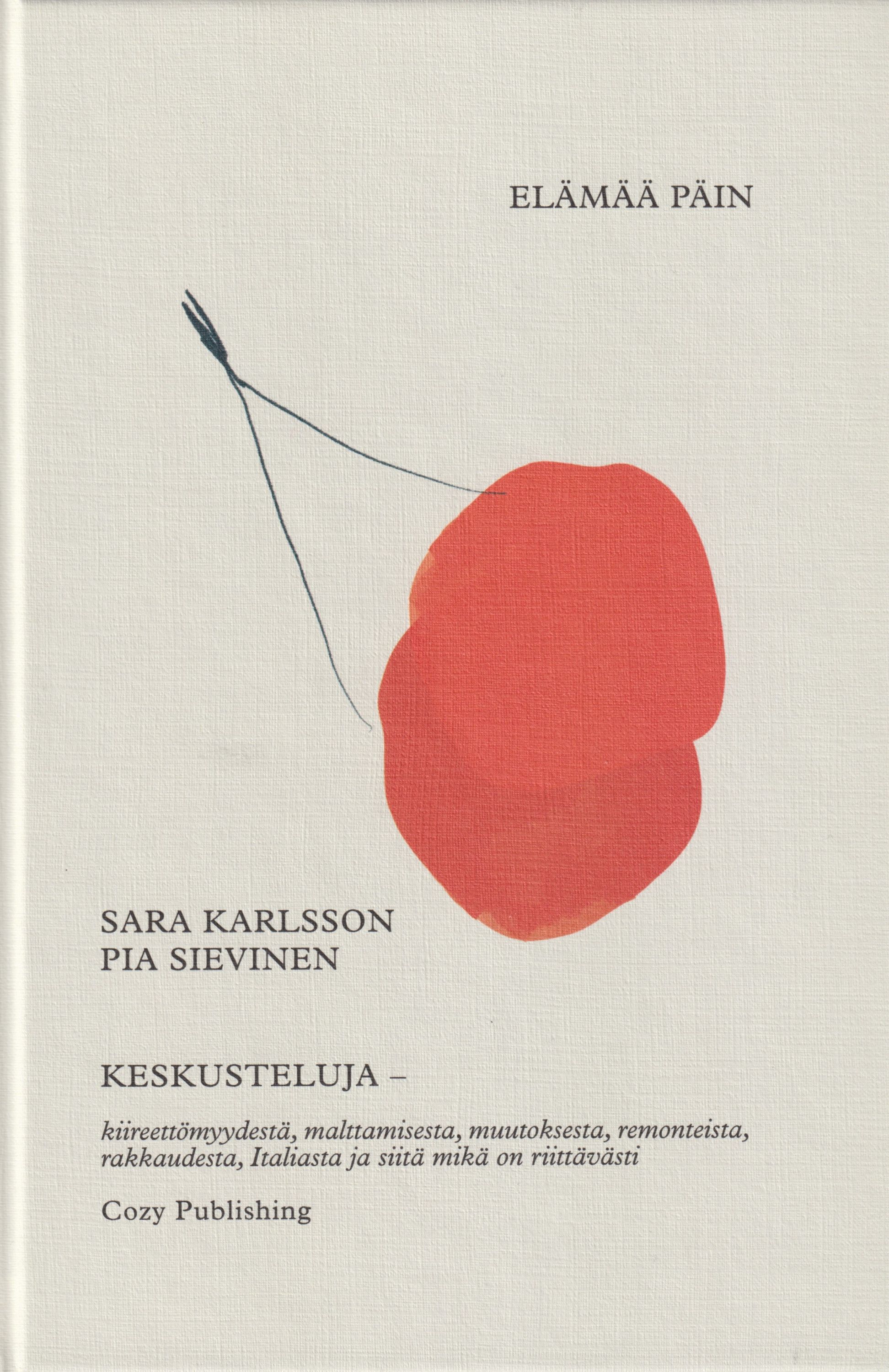 Kirjailijan Sara Karlsson & Pia Sievinen uusi kirja Elämää päin