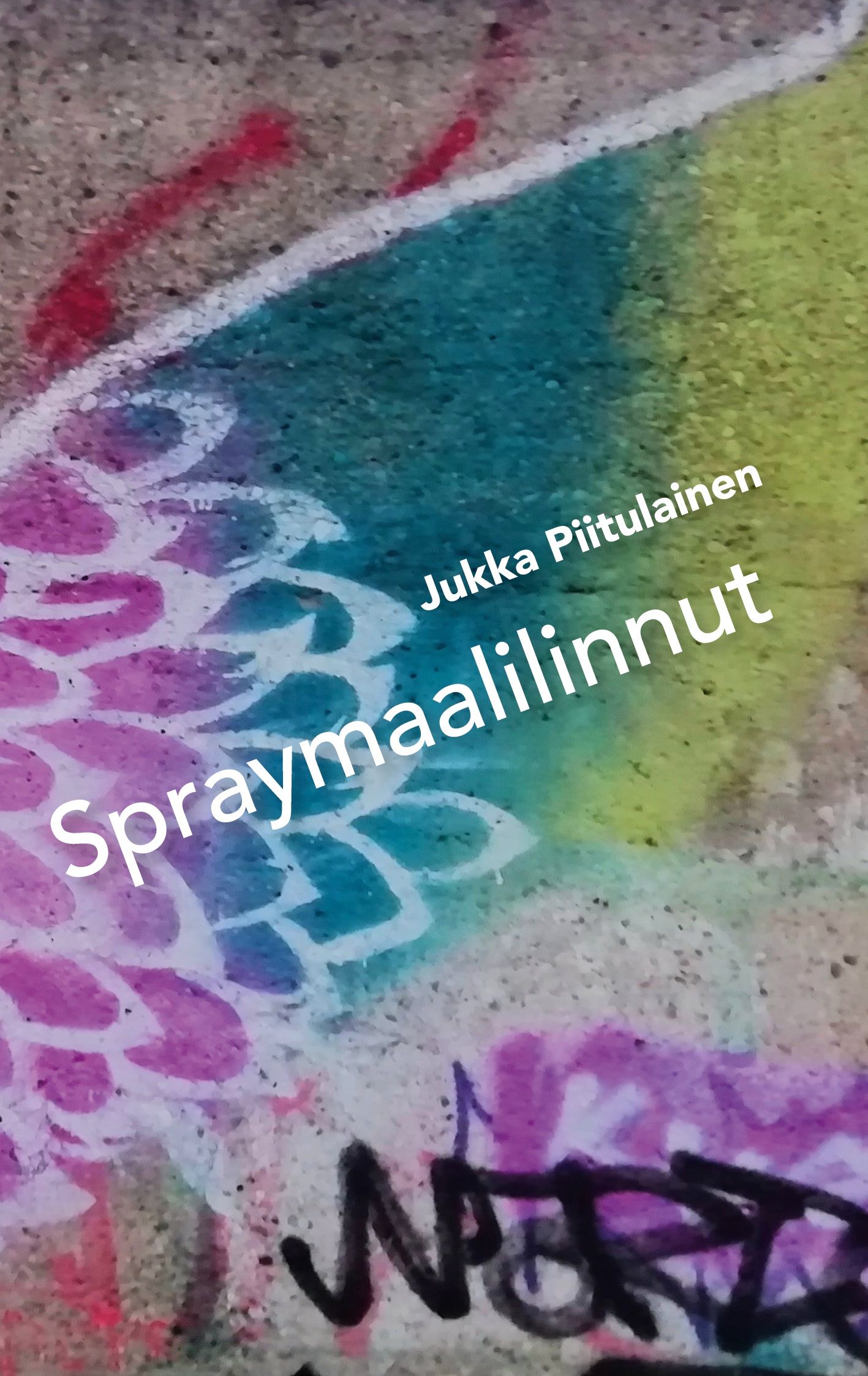 Jukka Piitulainen : Spraymaalilinnut