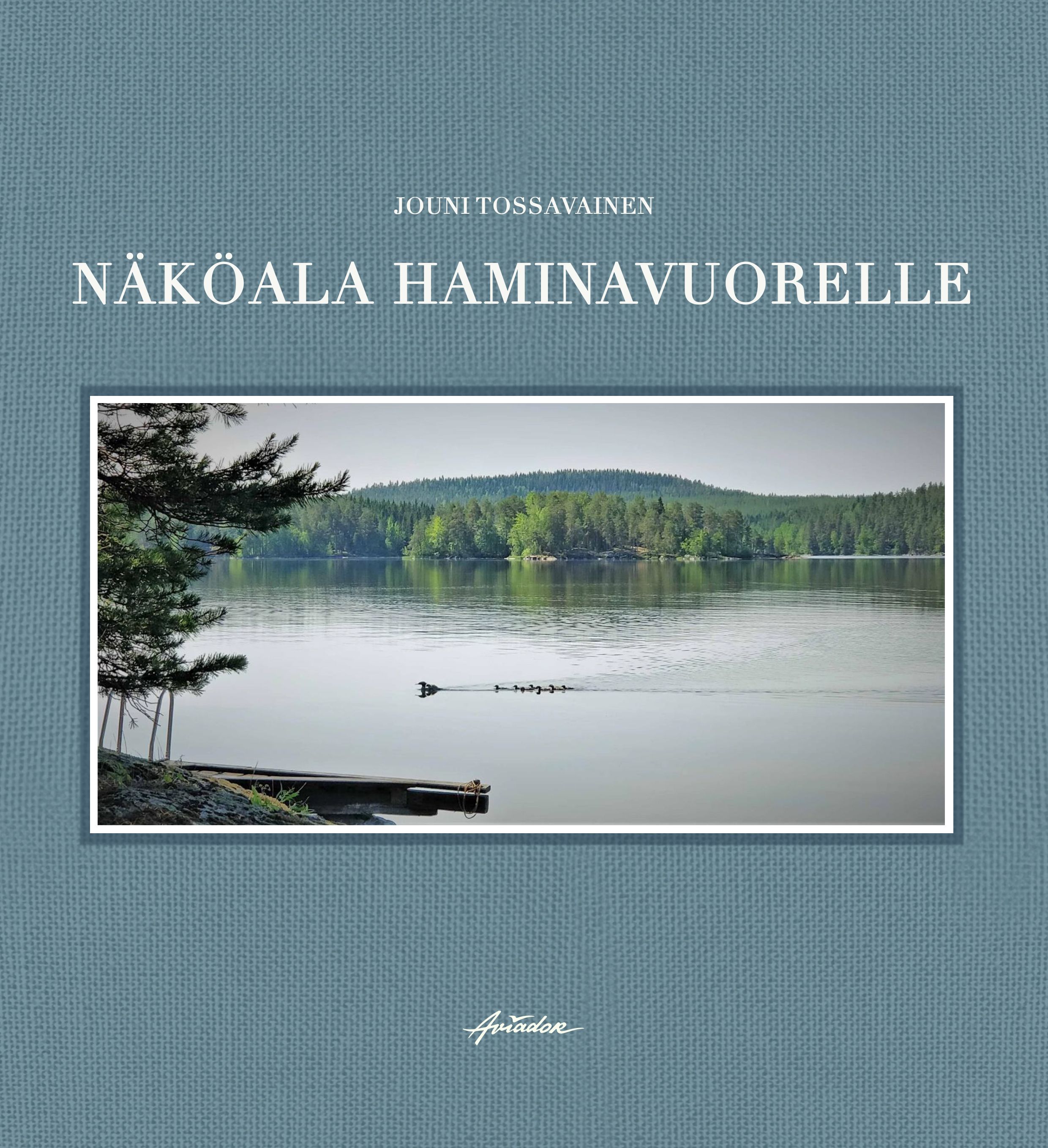 Jouni Tossavainen : Näköala Haminavuorelle
