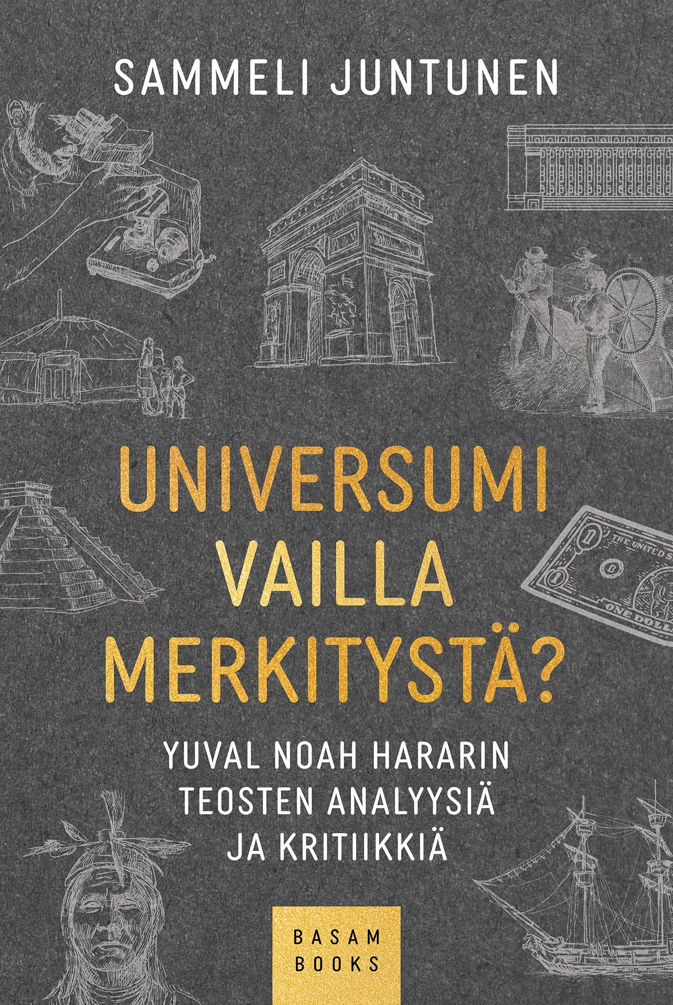 Sammeli Juntunen : Universumi vailla merkitystä?