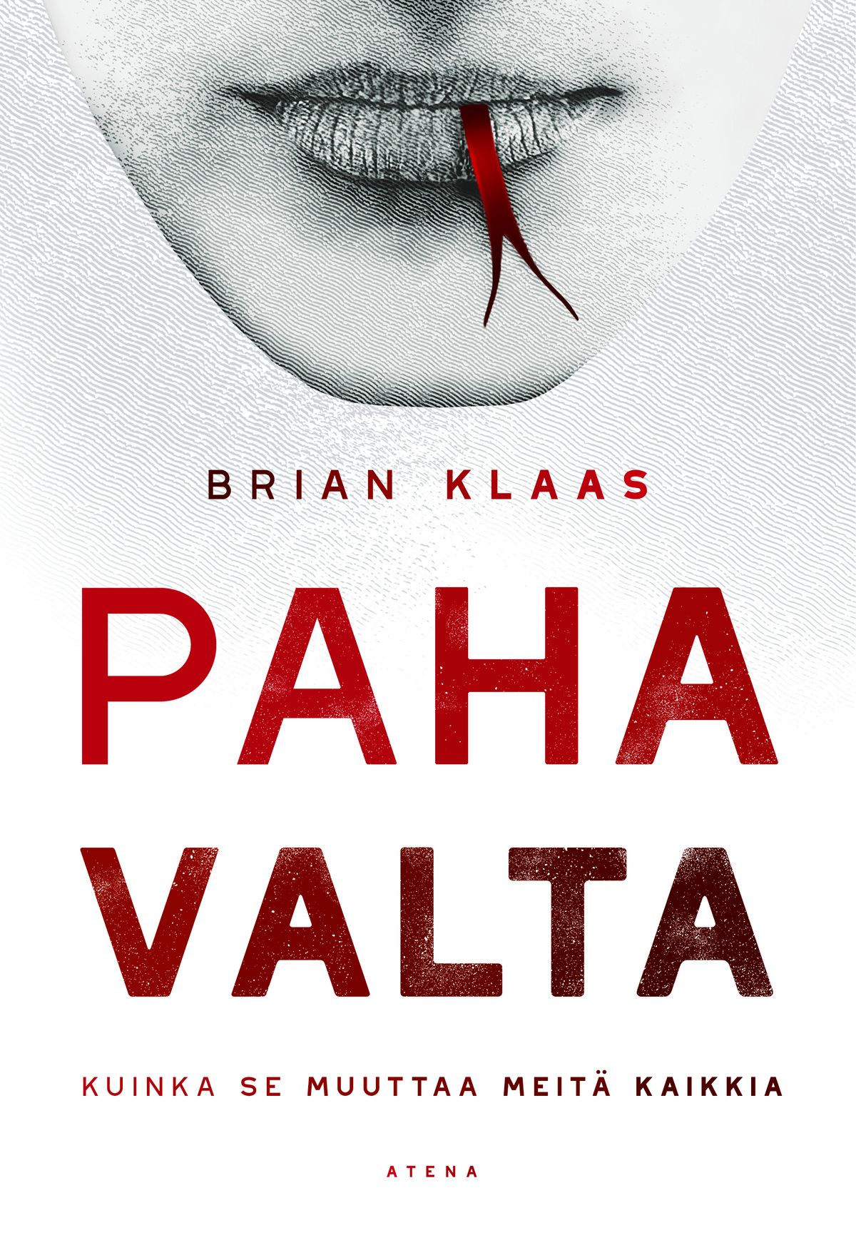 Kirjailijan Brian Klaas käytetty kirja Paha valta : kuinka se muuttaa meitä kaikkia (ERINOMAINEN)