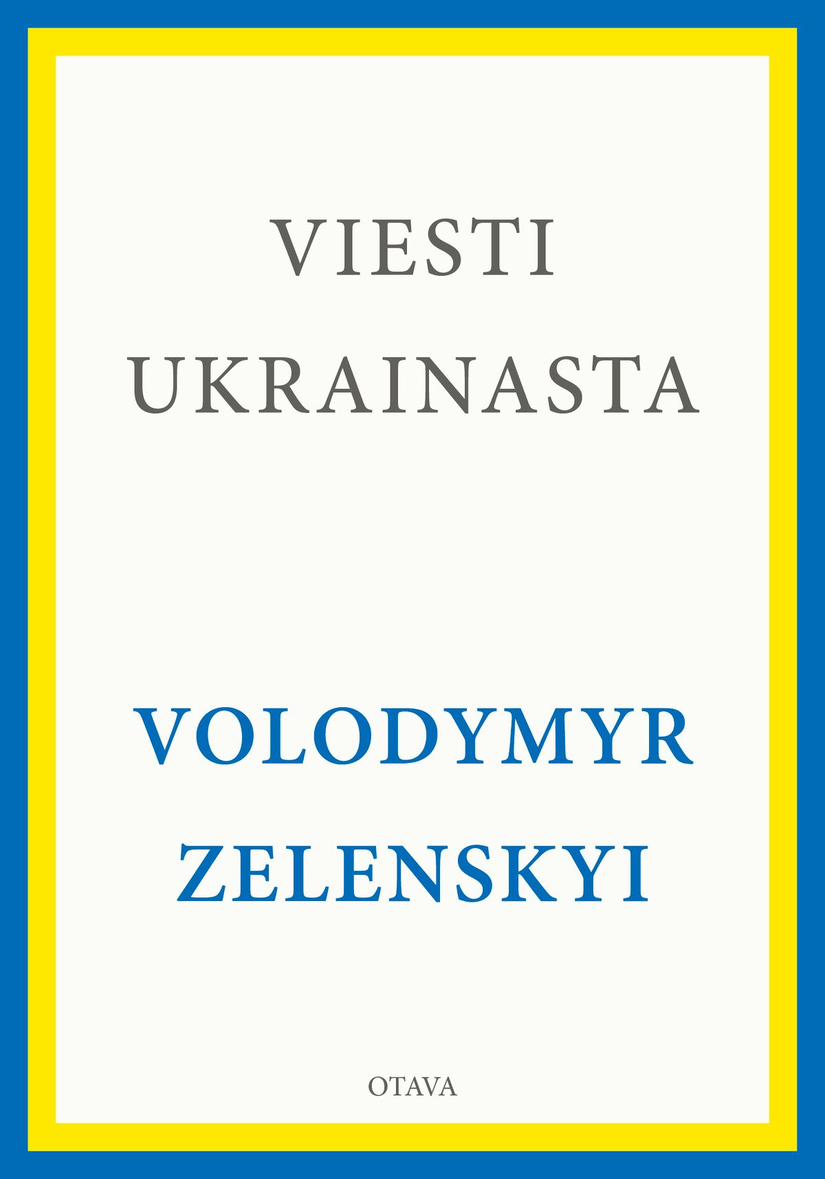 Volodymyr Zelenskyi : Viesti Ukrainasta