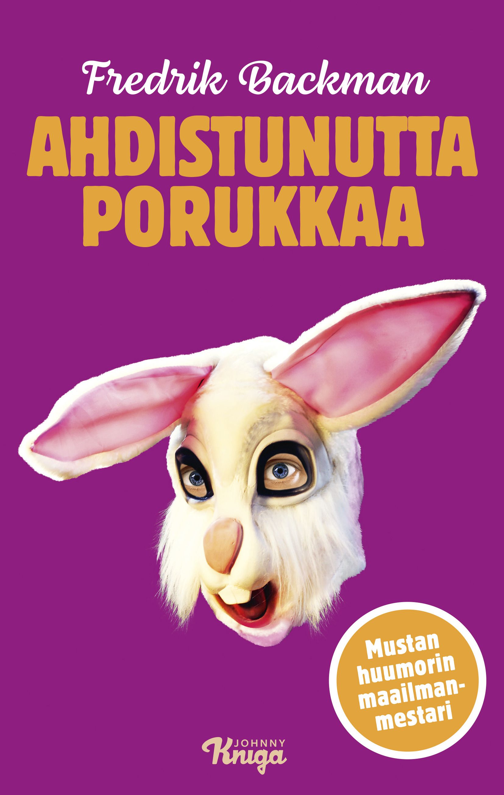 Kirjailijan Fredrik Backman käytetty kirja Ahdistunutta porukkaa